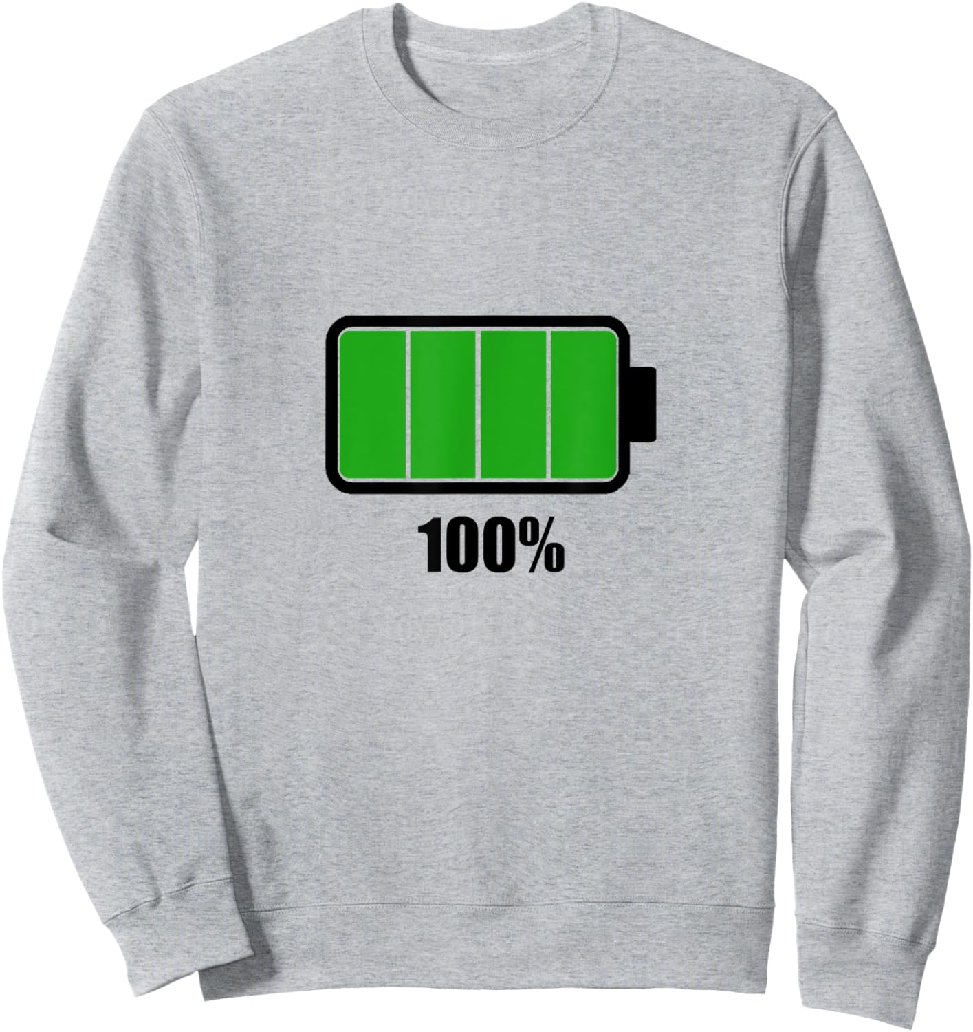 Battery 100% [100% remaining] Battery battery full Sweatshirt - Sweatshirt | Ash