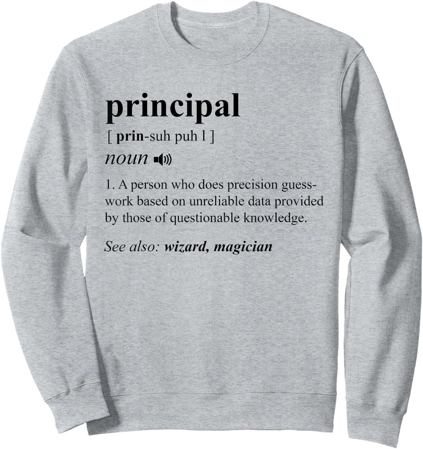 Principal Definition Cute Back To School Funny Teacher Gift Sweatshirt - Sweatshirt | Ash