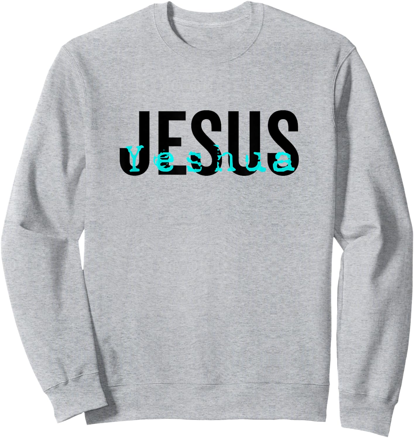 Hebrew Name of Jesus & Joshua Christian Worship Gift Yeshua Sweatshirt - Sweatshirt | Ash