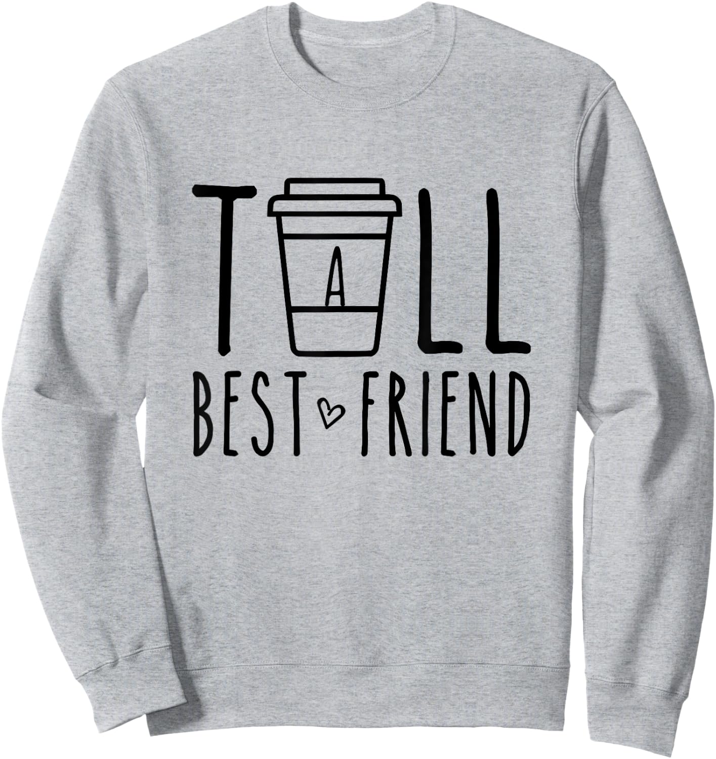 Tall Best Friend Funny BFF Matching Outfit Two Bestie Coffee Sweatshirt - Sweatshirt | Ash