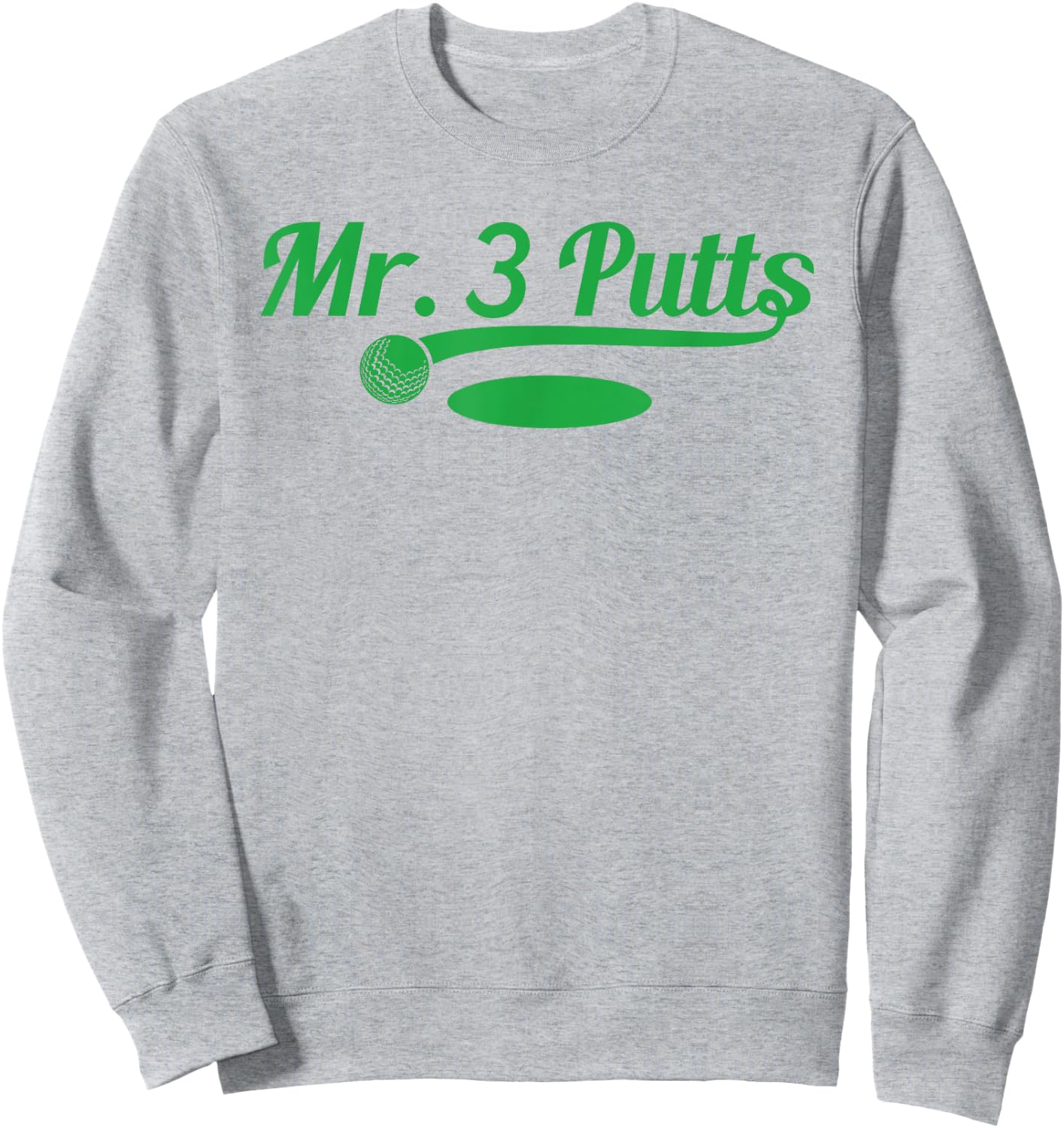 Golf Putter Funny Golfing Loser 3 Putts Suck Golf Ball Men Sweatshirt - Sweatshirt | Ash