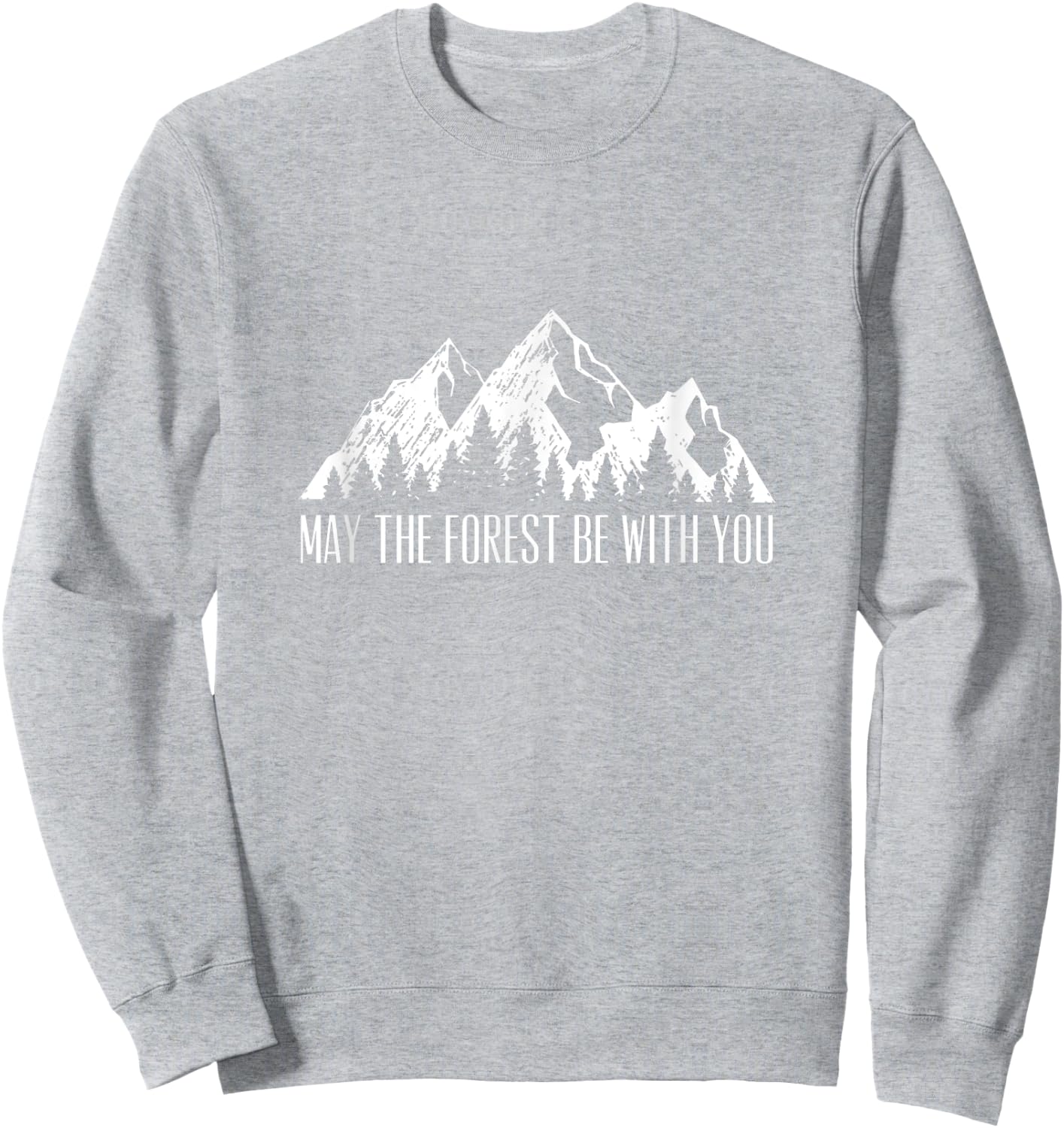 May The Forest Be with You Sweatshirt - Sweatshirt | Ash