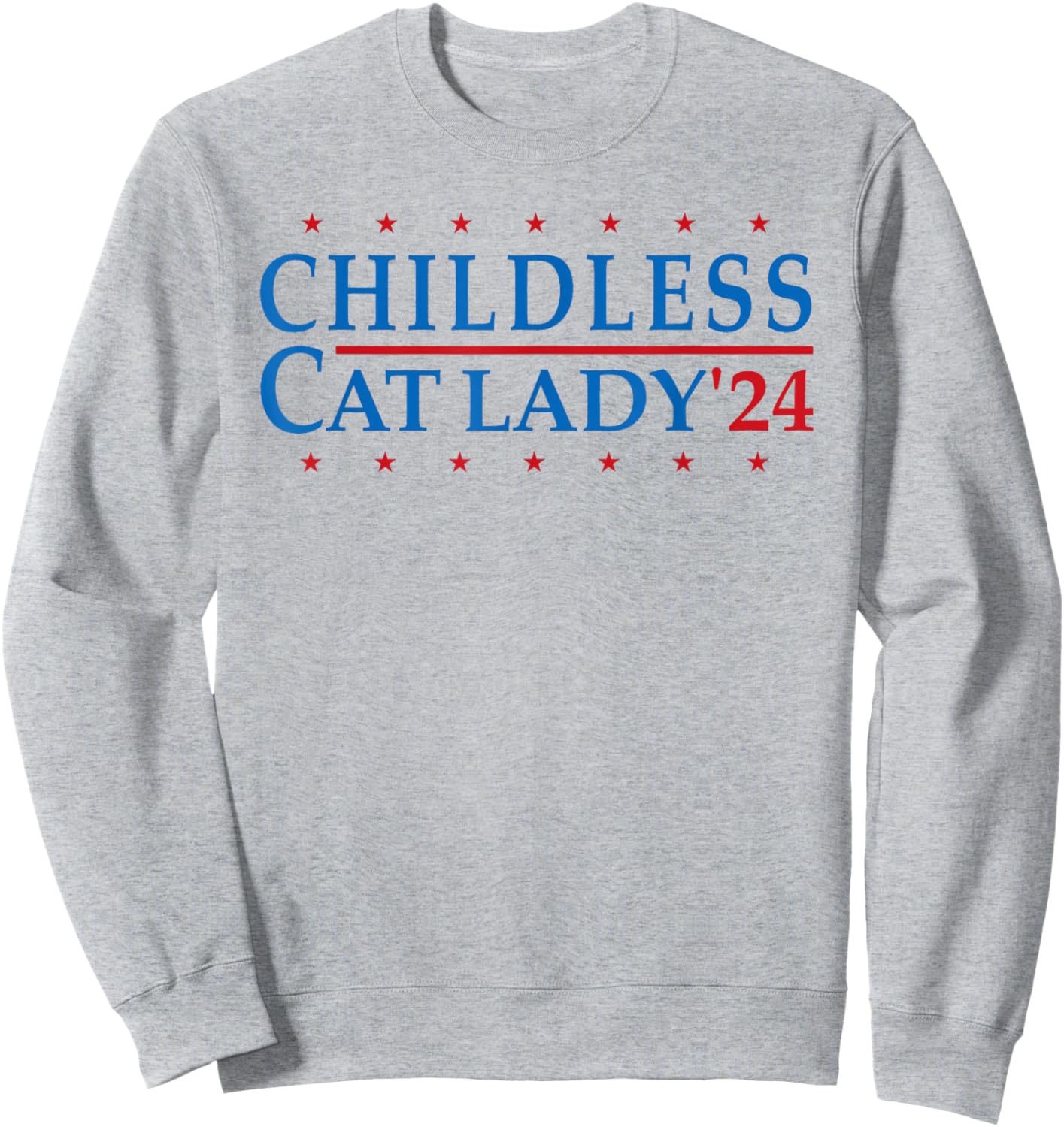 Childless Cat Lady 2024 Vote Patriotic USA Sweatshirt - Sweatshirt | Ash