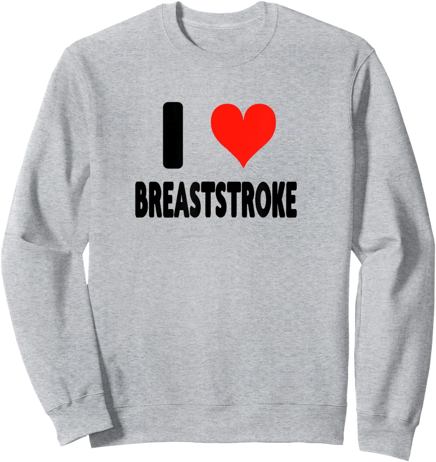 I Love Breaststroke - Heart Swim Swimmer Pool Swimming Sweatshirt - Sweatshirt | Ash