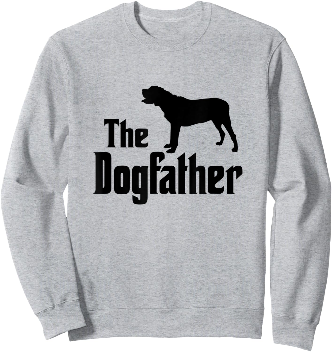 The Dogfather - funny dog gift, funny Mastiff Sweatshirt - Sweatshirt | Ash