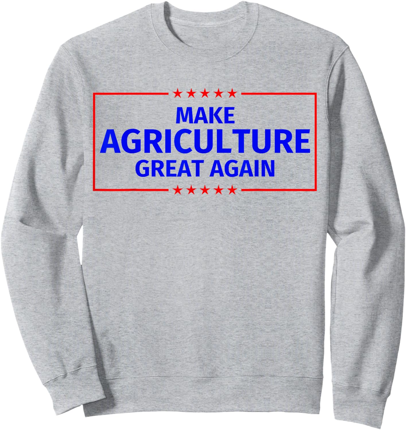 Make Agriculture Great Again Sweatshirt - Sweatshirt | Ash