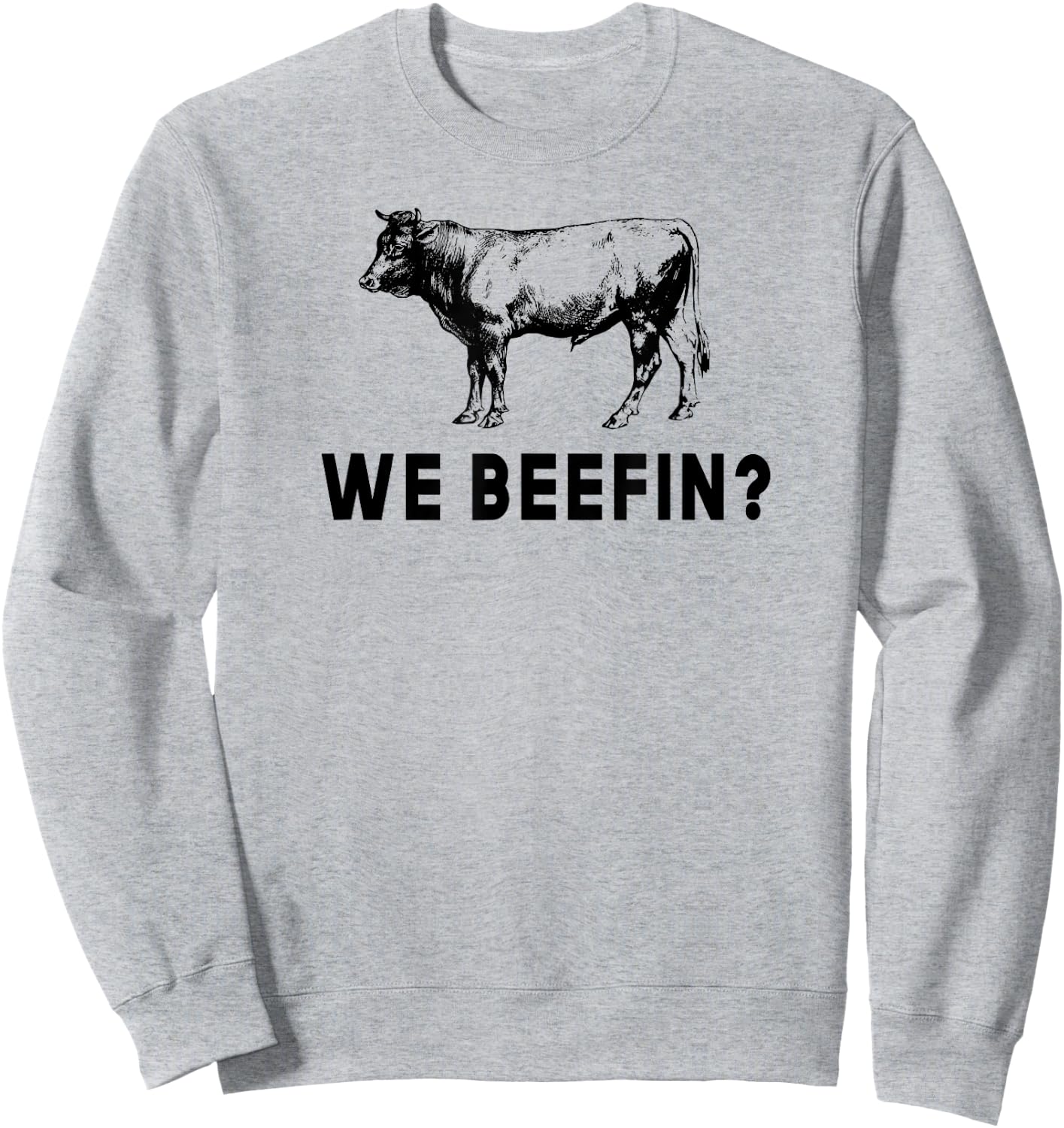 We Beefin Funny Farming Beef Cattle Rancher Cow Sweatshirt - Sweatshirt | Ash