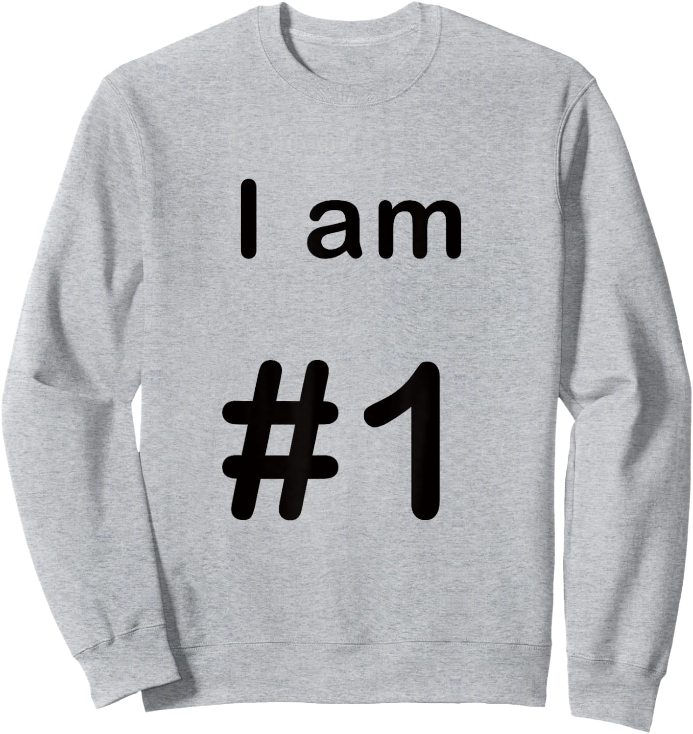 I am number one 1 Sweatshirt - Sweatshirt | Ash