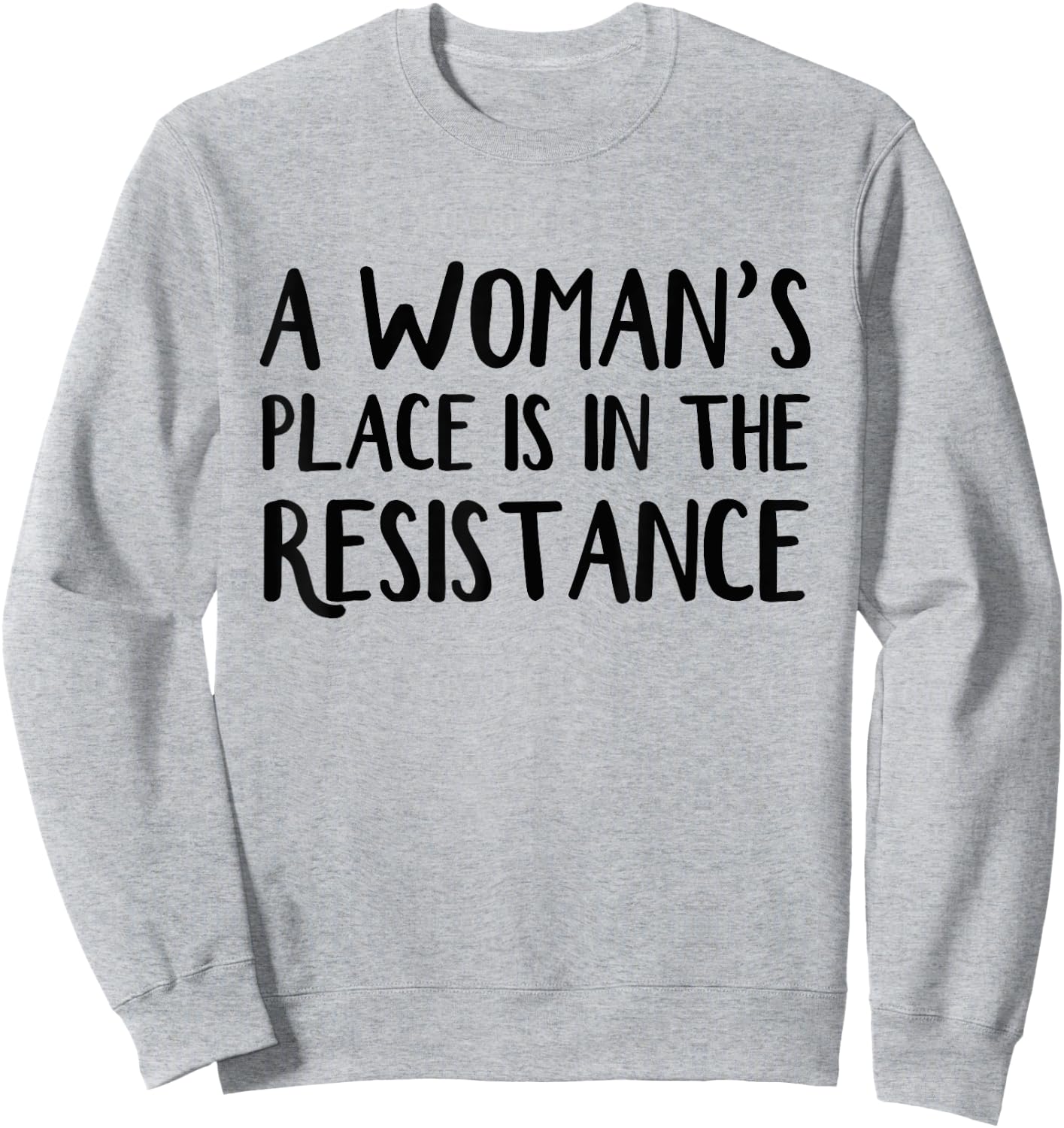 A woman's place is in resistance Sweatshirt - Sweatshirt | Ash