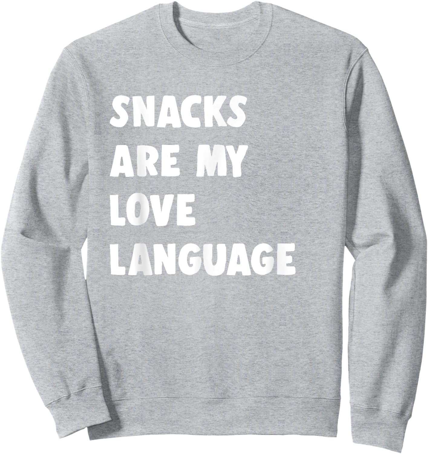 Snacks Are My Love Language Valentine Day Sweatshirt - Sweatshirt | Ash