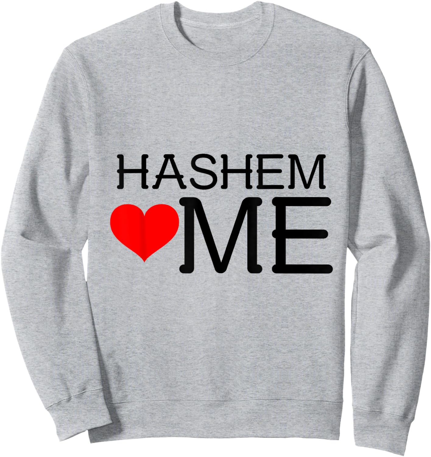 Hashem loves (heart) me Sweatshirt - Sweatshirt | Ash