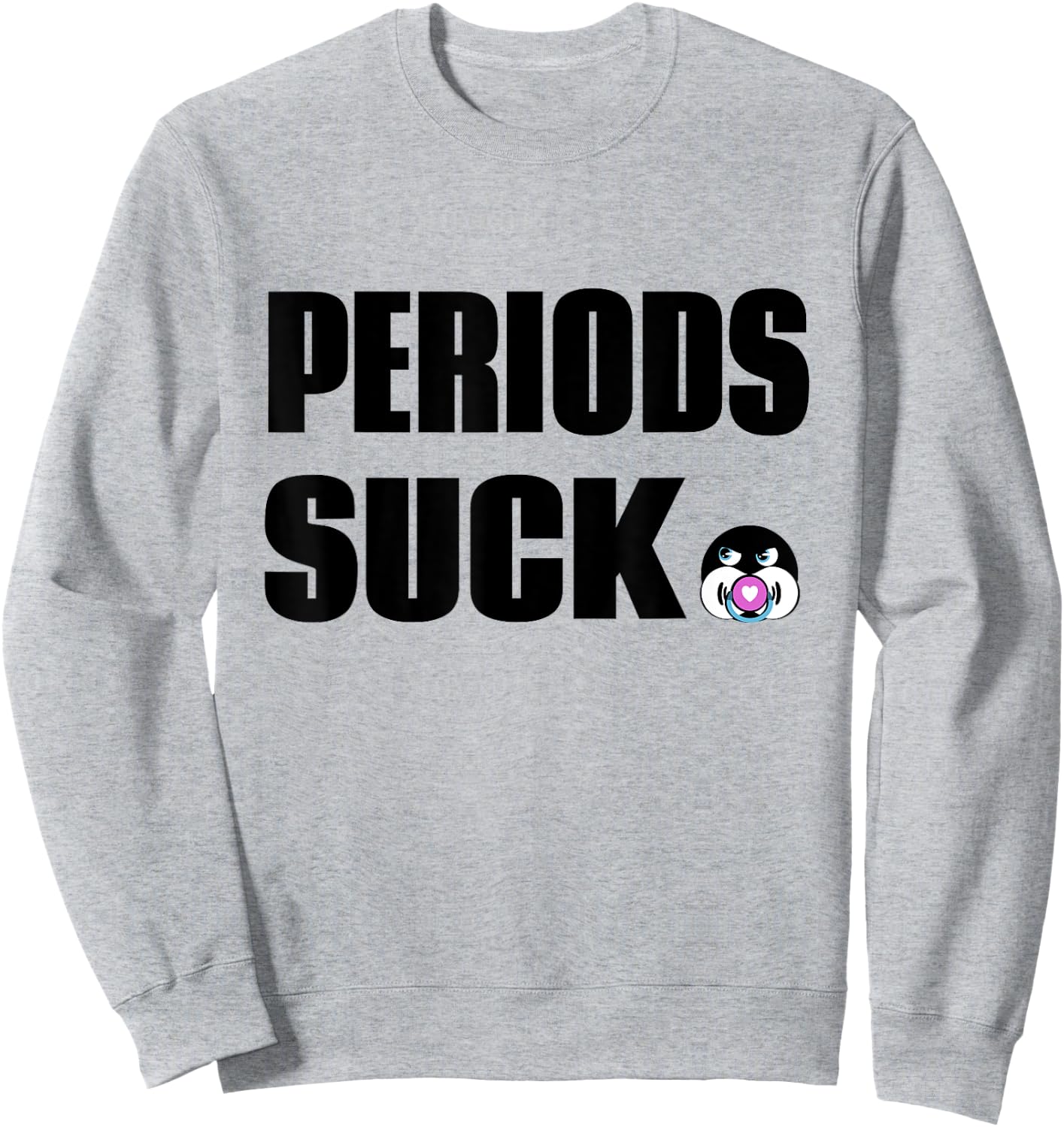 Periods suck funny grammar Sweatshirt - Sweatshirt | Ash