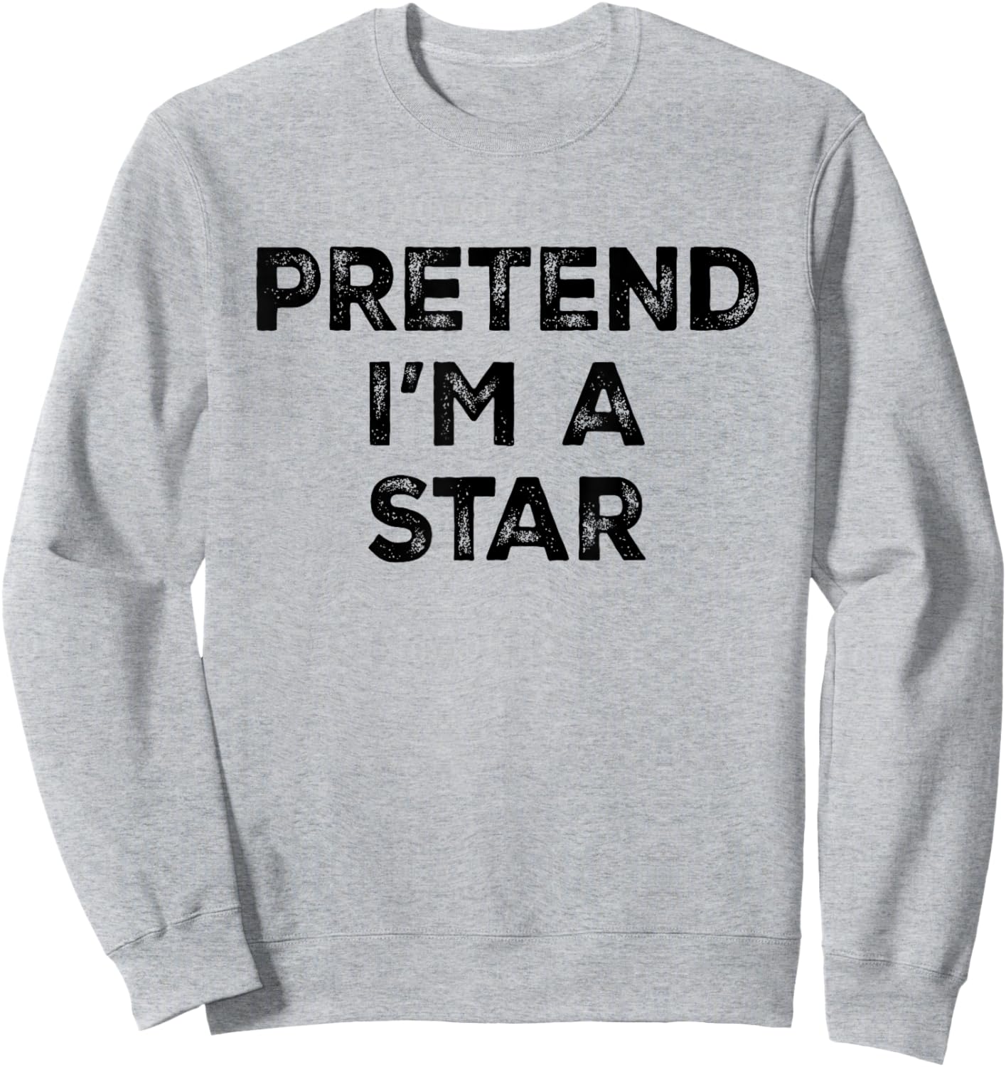 Pretend I'm A Star Lazy Halloween Costume Sweatshirt - Sweatshirt | Ash