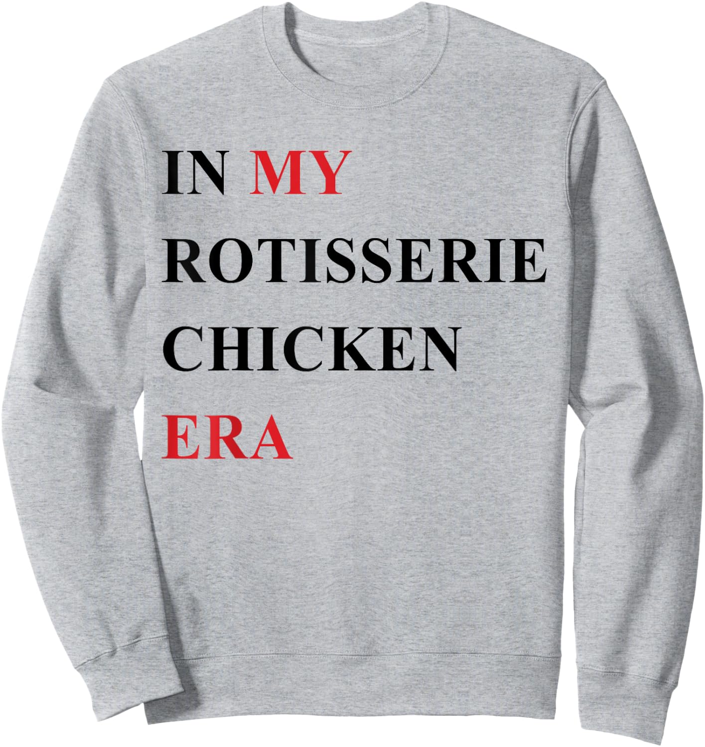 In My Rotisserie Chicken Era Sweatshirt - Sweatshirt | Ash