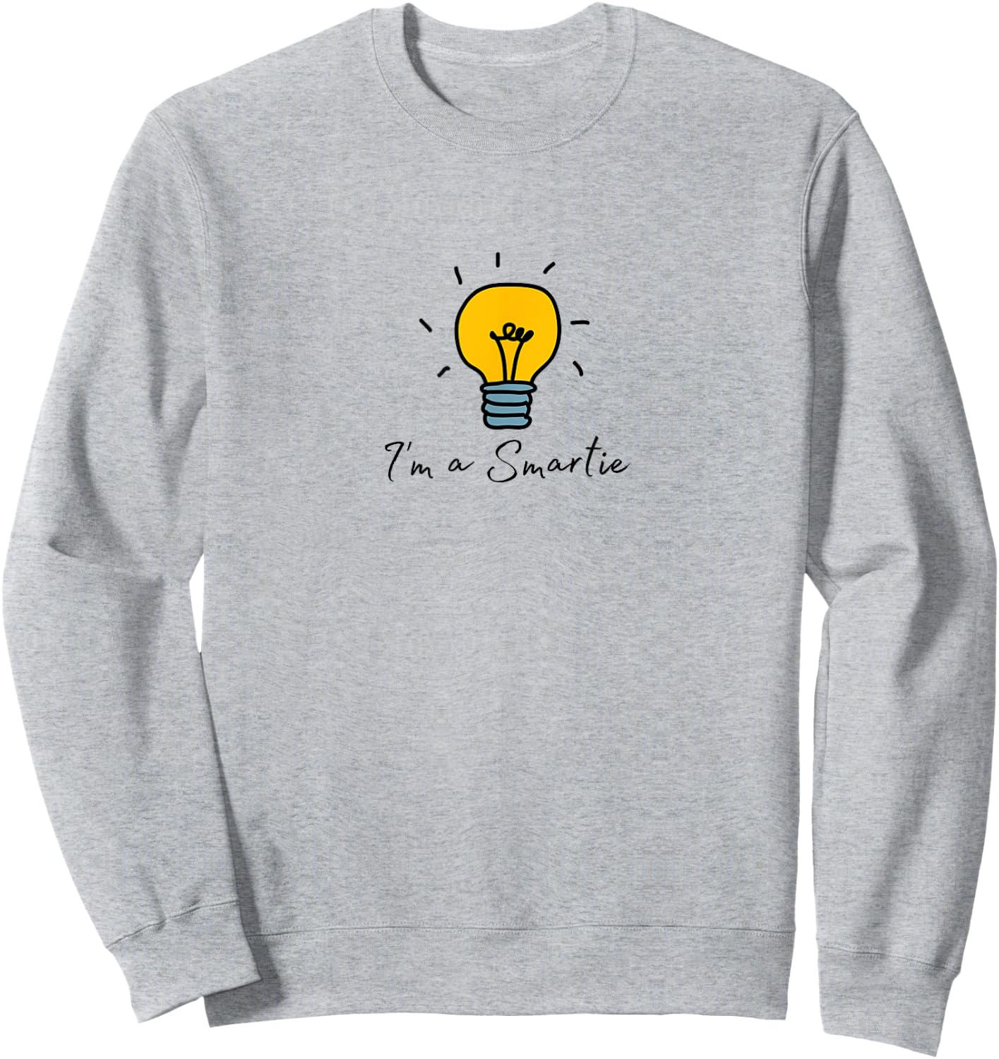 I'm a Smartie! Sweatshirt - Sweatshirt | Ash