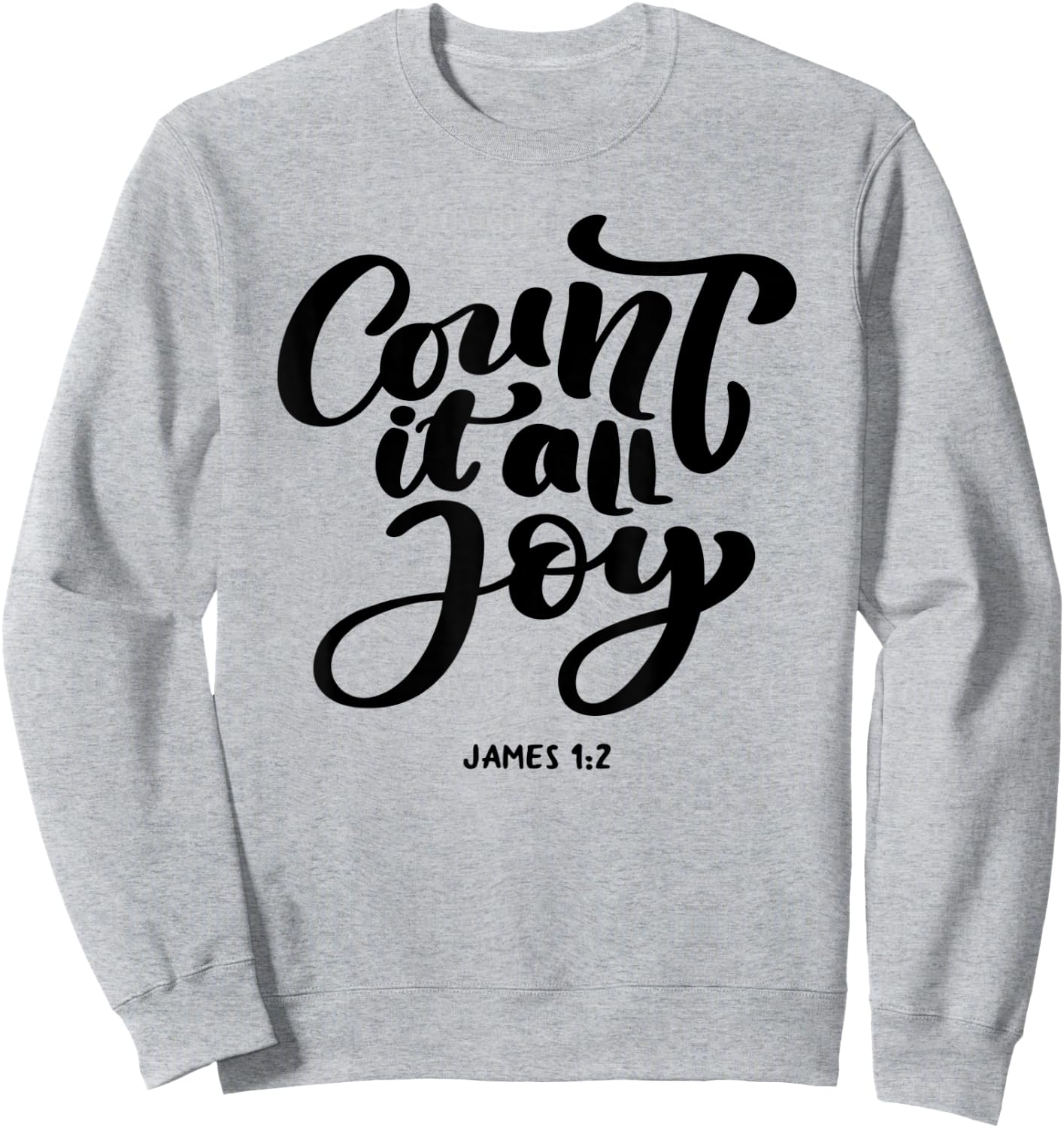 Great Christian 'Count it all Joy, James 1:2' - Bible Verse Sweatshirt - Sweatshirt | Ash