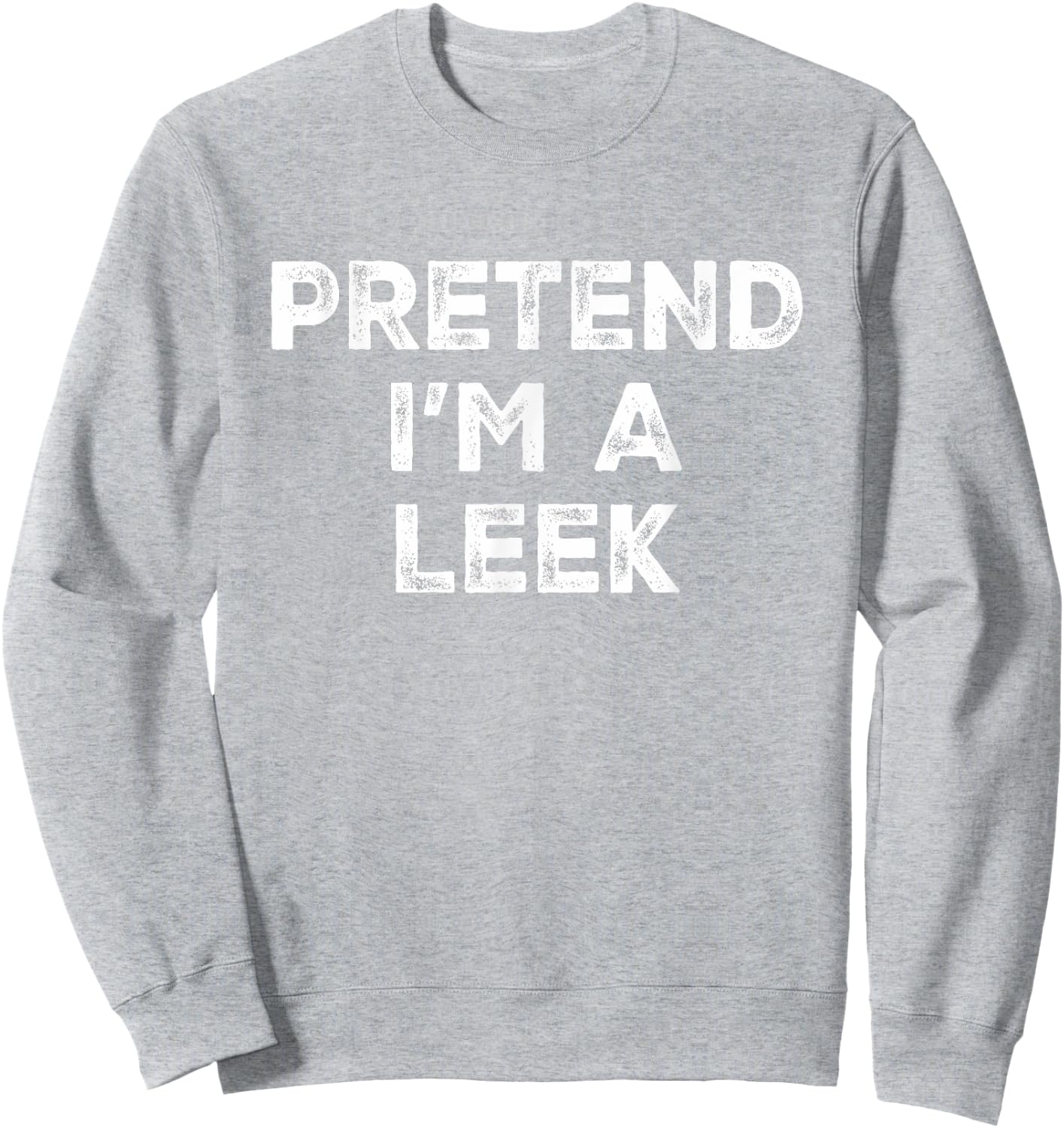 Pretend I'm A Leek Lazy Halloween Costume Sweatshirt - Sweatshirt | Ash