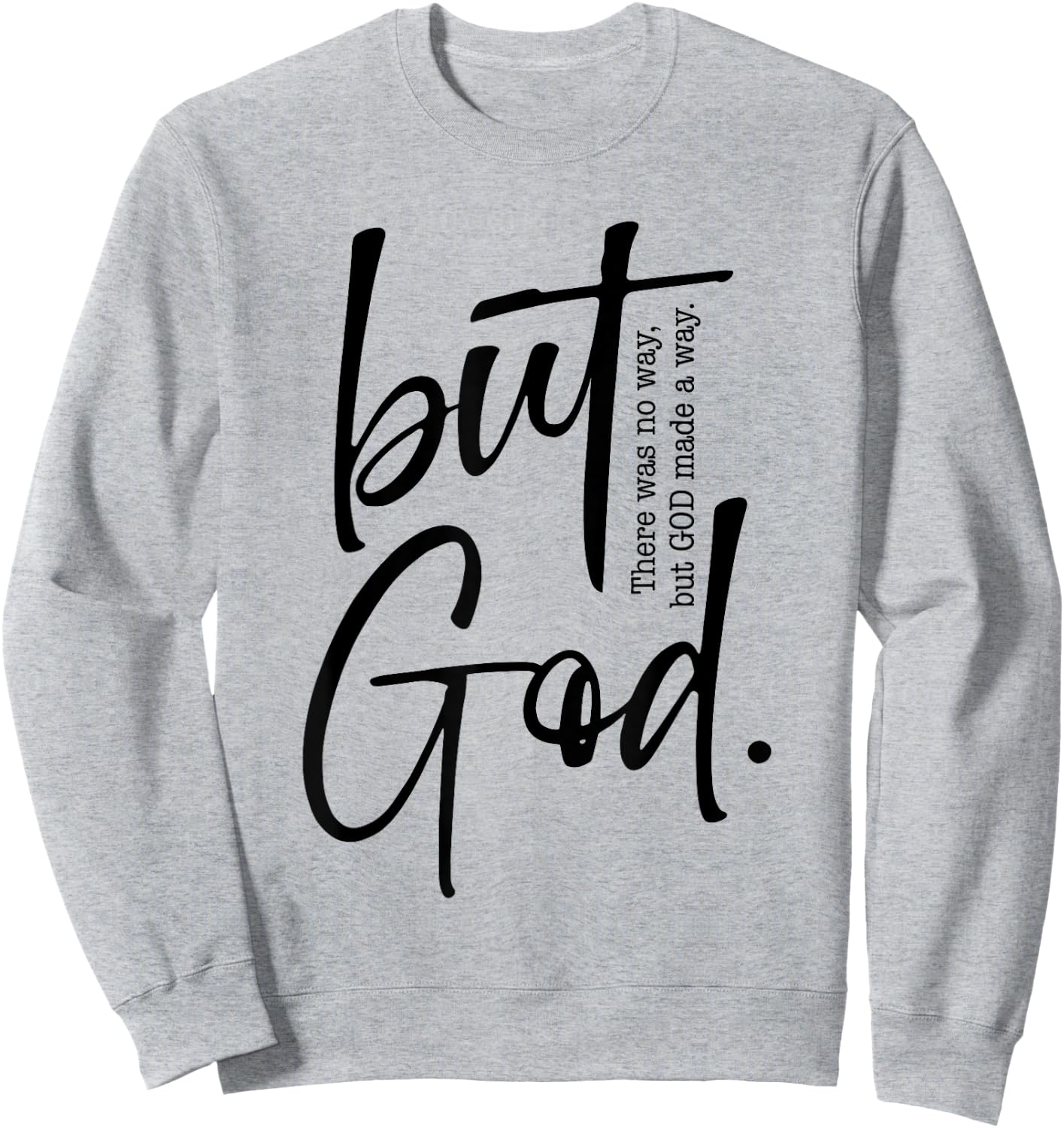 But God Created with a Purpose Jesus Christian Faith in God Sweatshirt - Sweatshirt | Ash