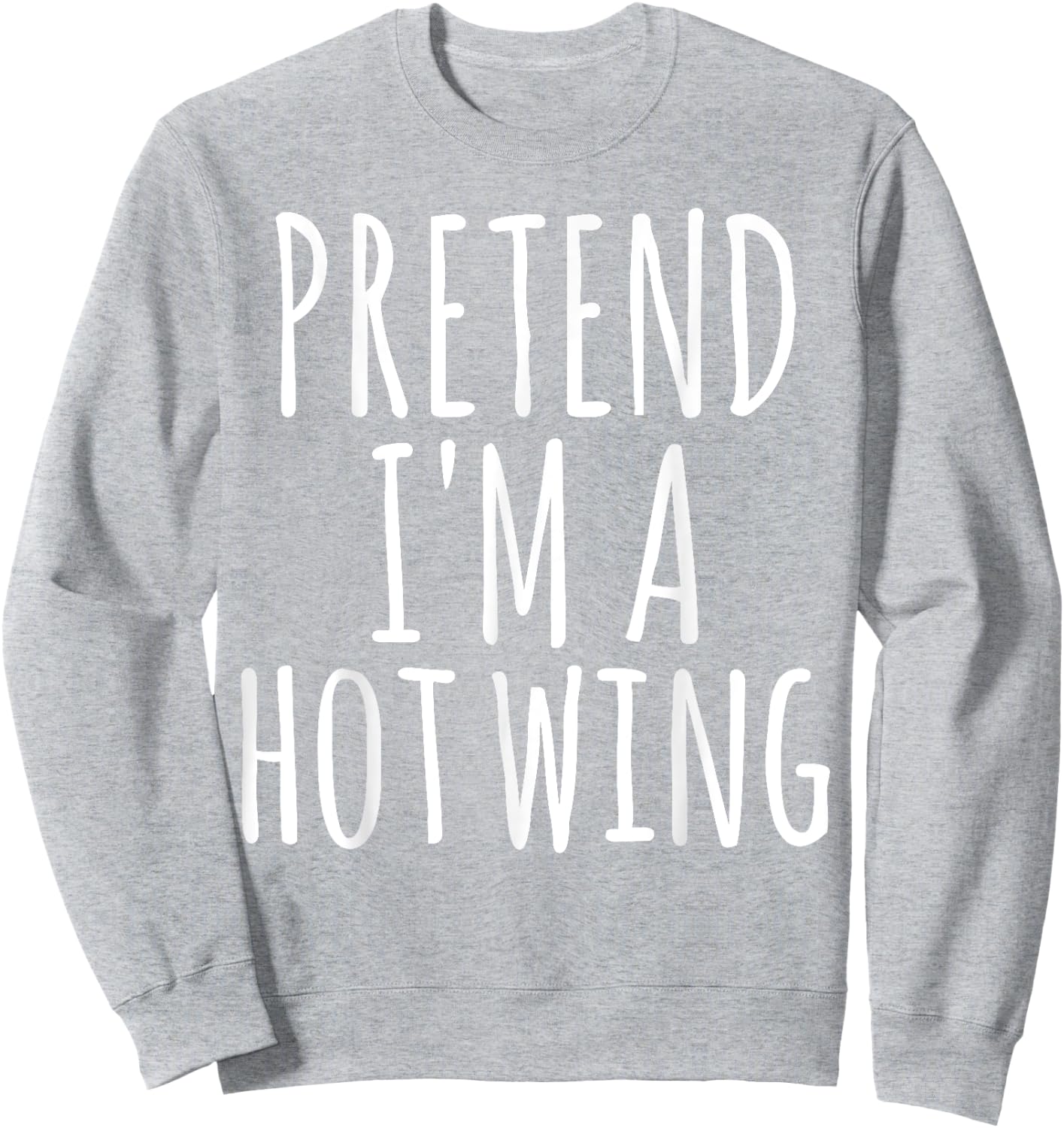 Easy Lazy Halloween PRETEND I'M A HOT WING Costume Chicken Sweatshirt - Sweatshirt | Ash