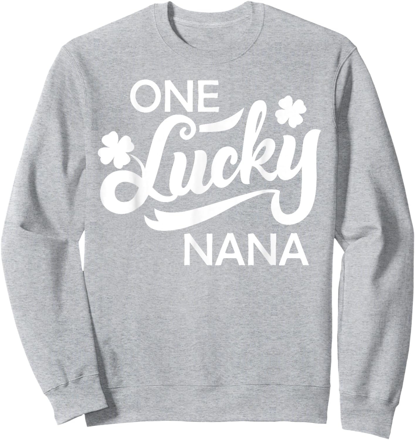 St Patricks Day A Happy Nana Shamrock Irish Gesc Sweatshirt - Sweatshirt | Ash