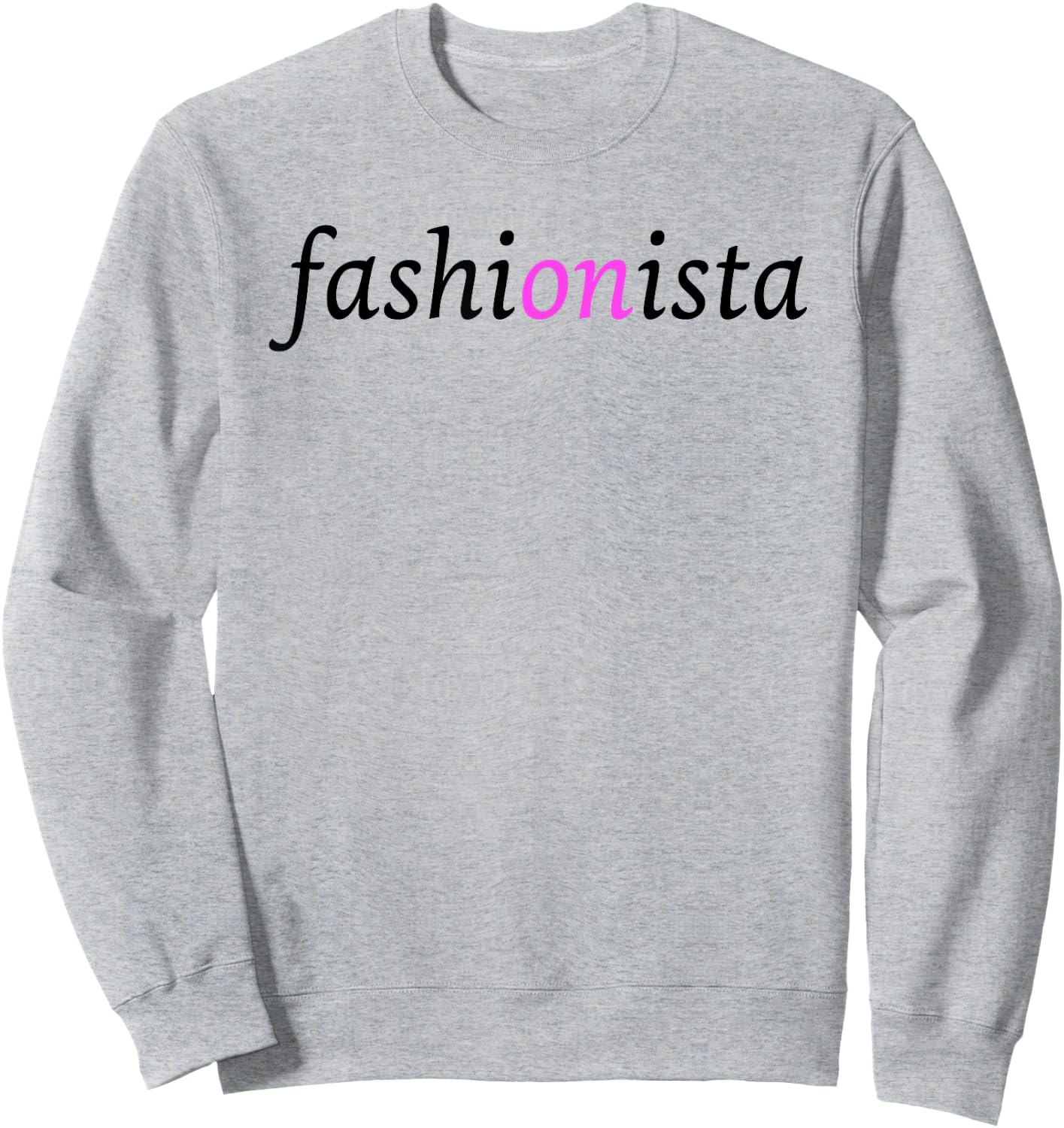 Fashionista design for the fashion lover Sweatshirt - Sweatshirt | Ash