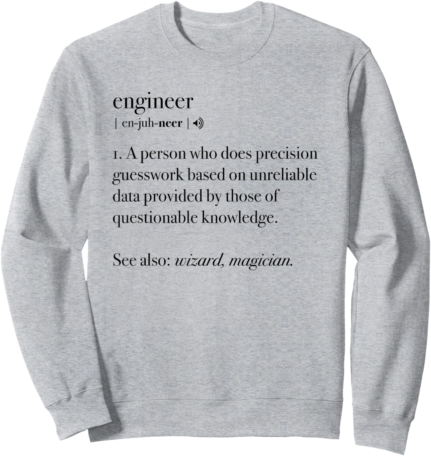 Engineer Definition Funny Engineering Mechanical Civil Gift Sweatshirt - Sweatshirt | Ash