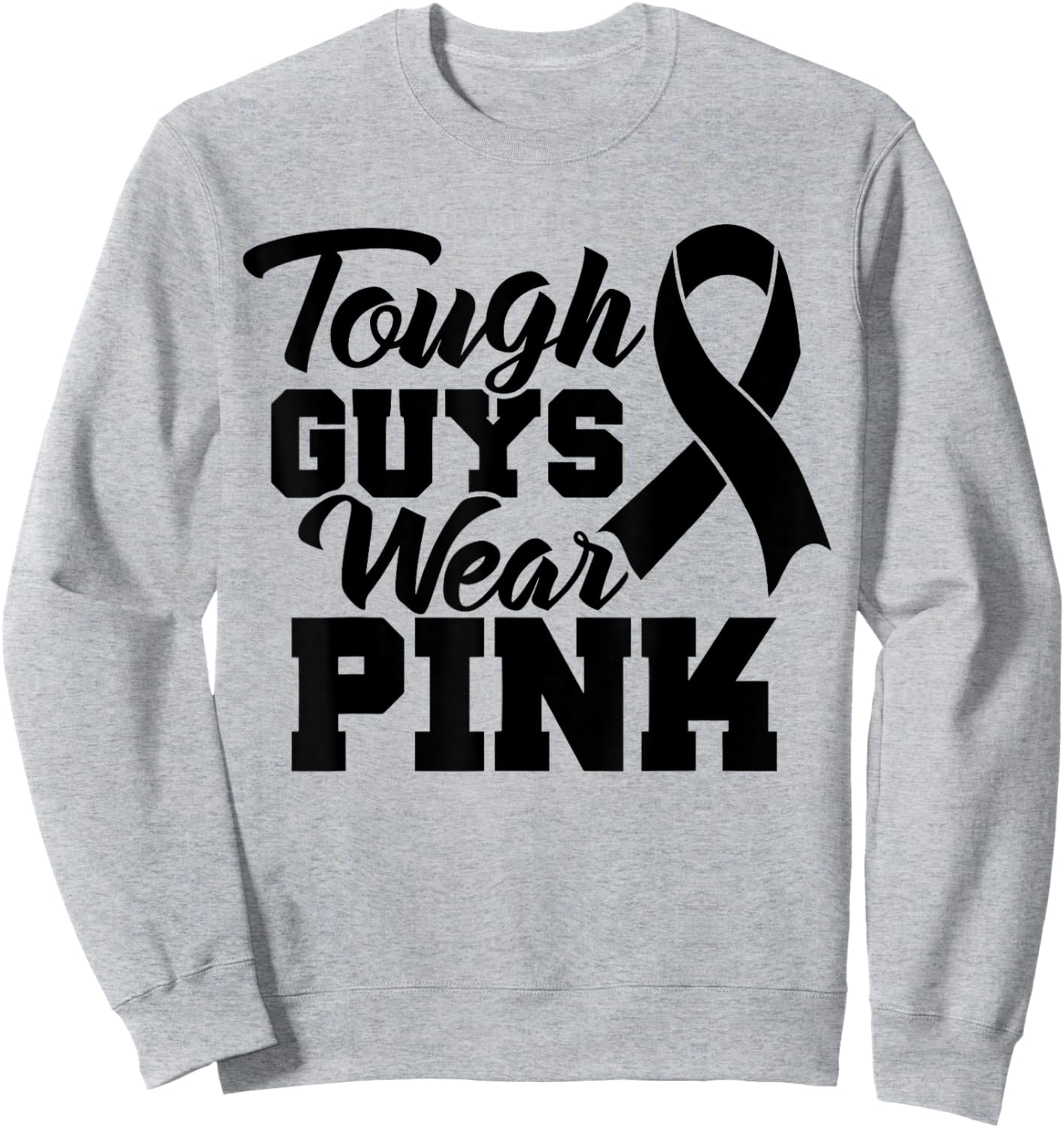 Tough Guys Wear Pink Men And Boys Support Cancer Survivors Sweatshirt - Sweatshirt | Ash