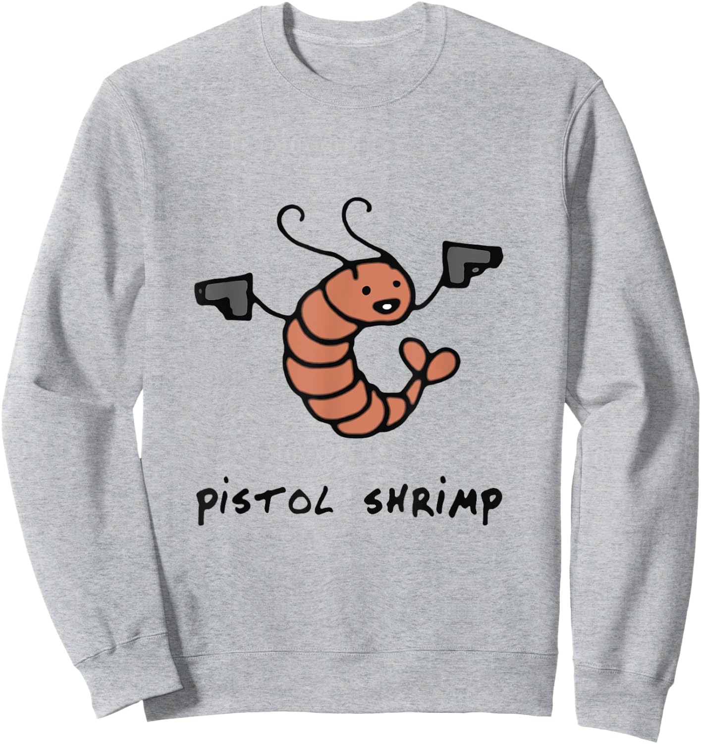 Pistol Shrimp Funny Sea Worm Sea Animals Sweatshirt - Sweatshirt | Ash