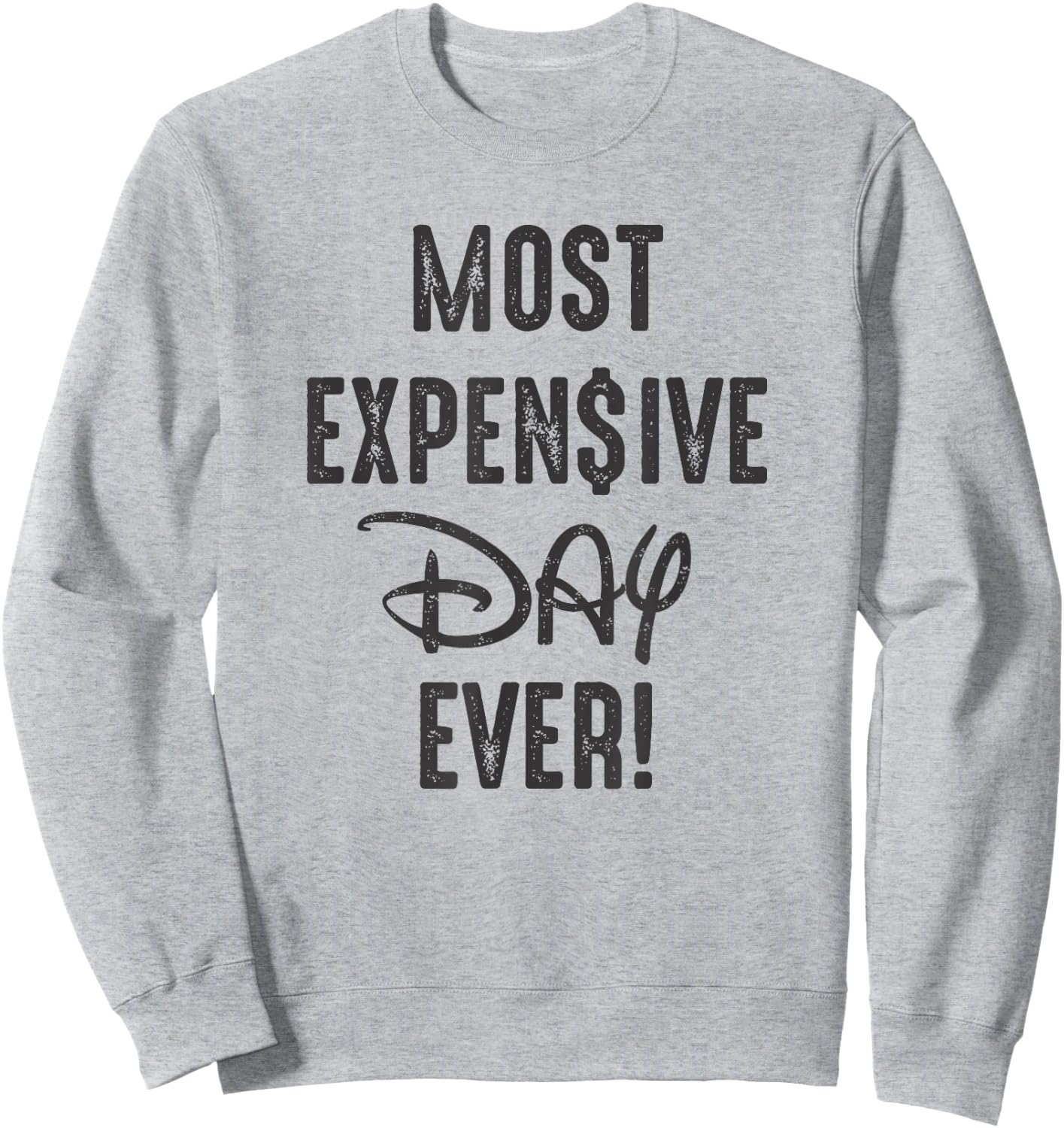 Most Expensive Day Ever Sweatshirt - Sweatshirt | Ash