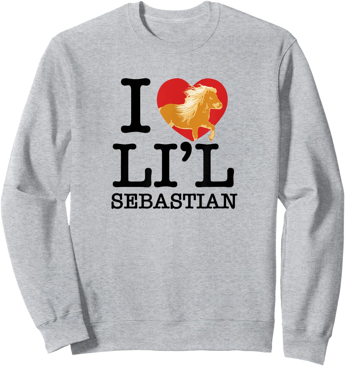 I Heart Li'l Sebastian Pony Love Little Horse Fan Sweatshirt - Sweatshirt | Ash