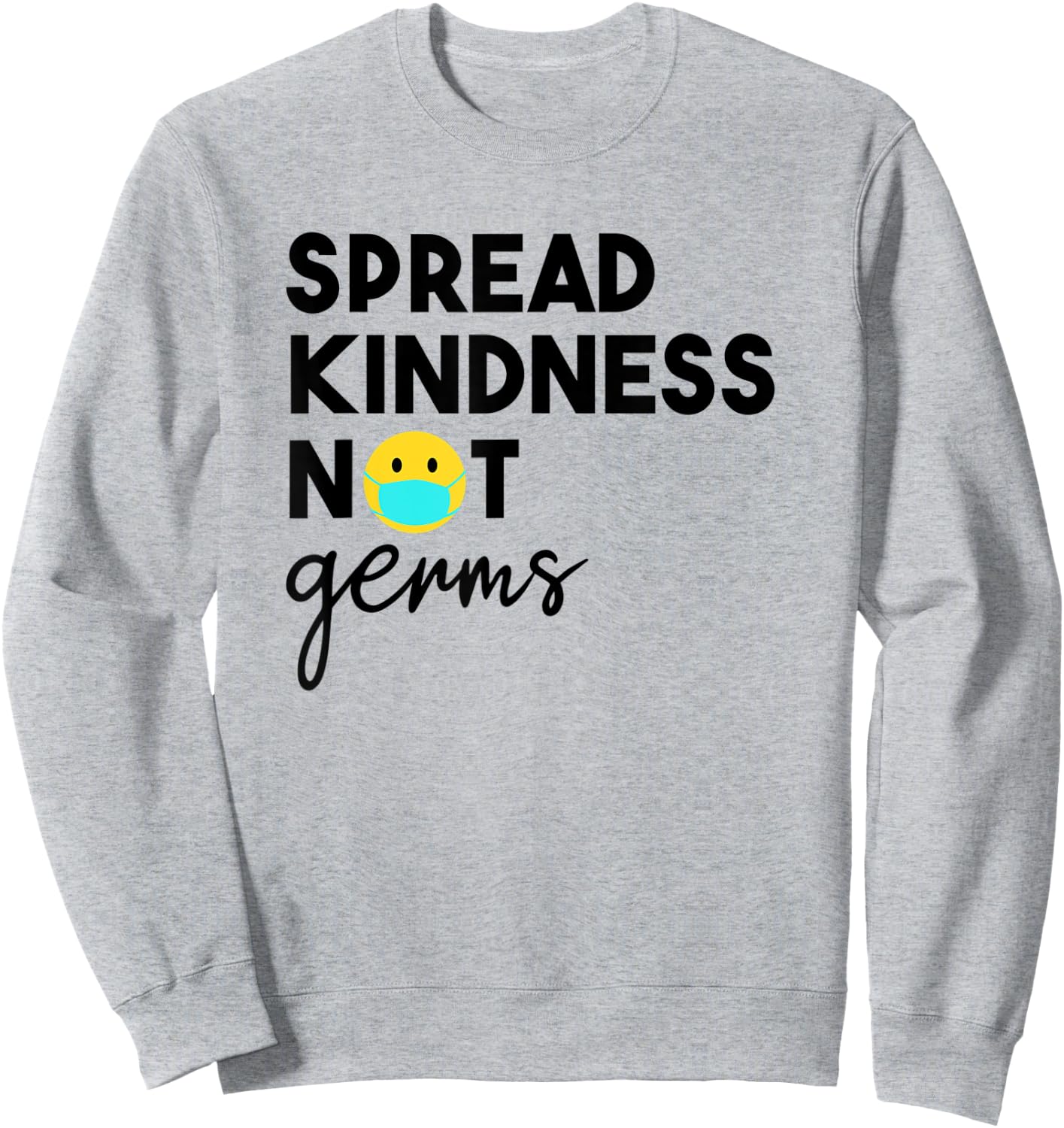Spread Kindness Not Germs 2020 Essential Be Kind Mask Sweatshirt - Sweatshirt | Ash
