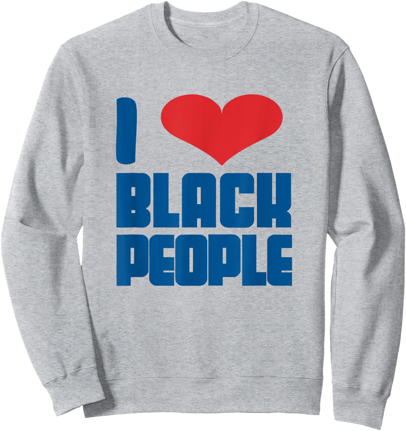 I Love Black People Heart Black Lives Matter Sweatshirt - Sweatshirt | Ash