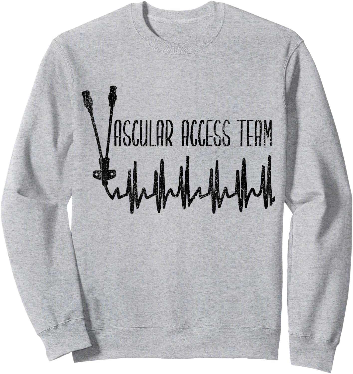 Solo Picc Vascular Access Team t- - Picc - VAT - VAS - PVat Sweatshirt - Sweatshirt | Ash