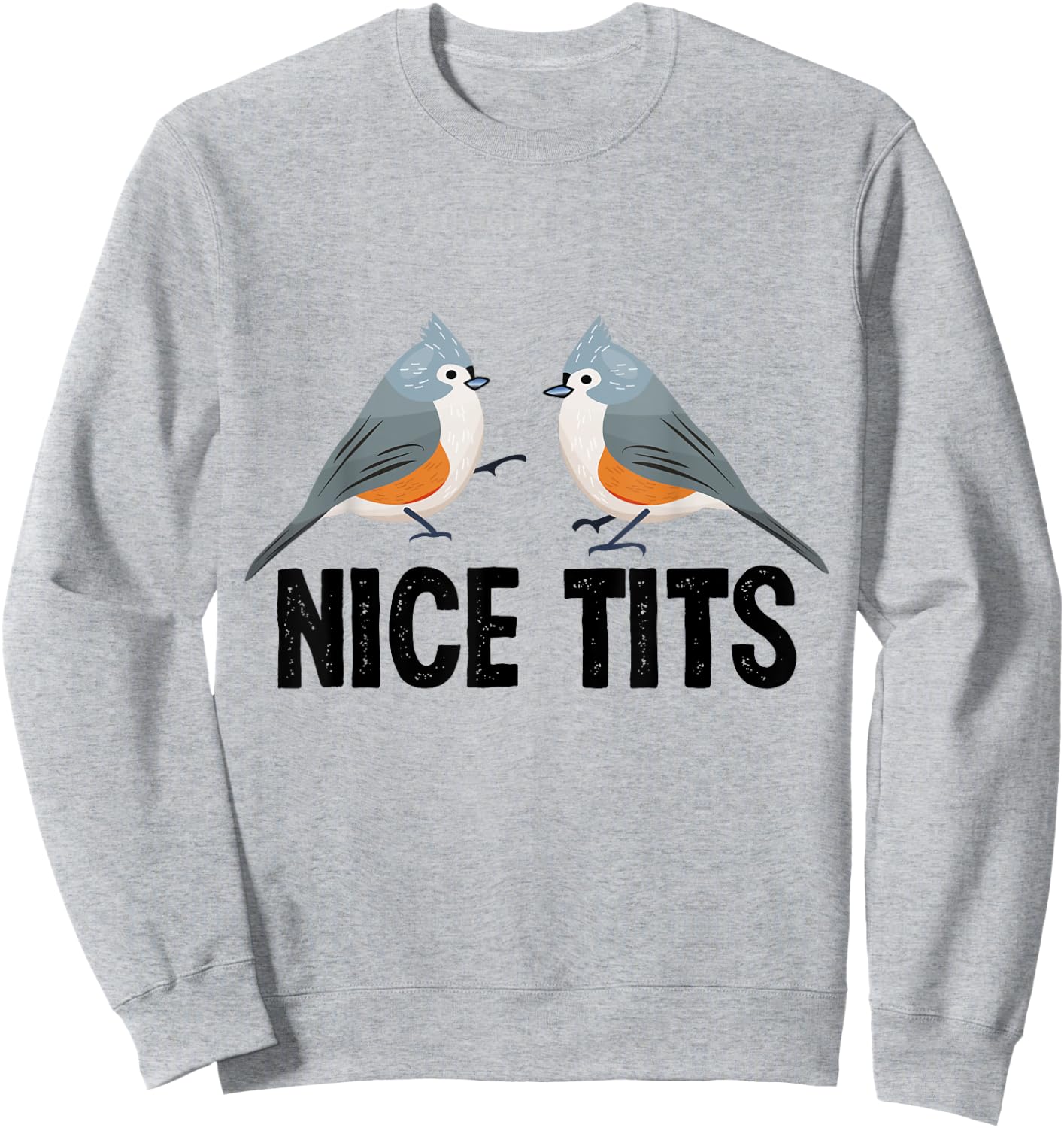 Tufted Titmouse Cute Bird watching Gift Men Women Sweatshirt - Sweatshirt | Ash