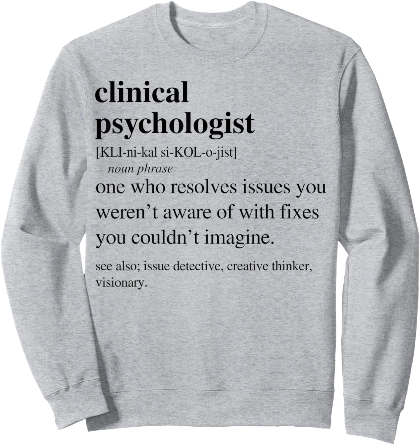 Clinical Psychologist Funny Definition Psychology Retirement Sweatshirt - Sweatshirt | Ash