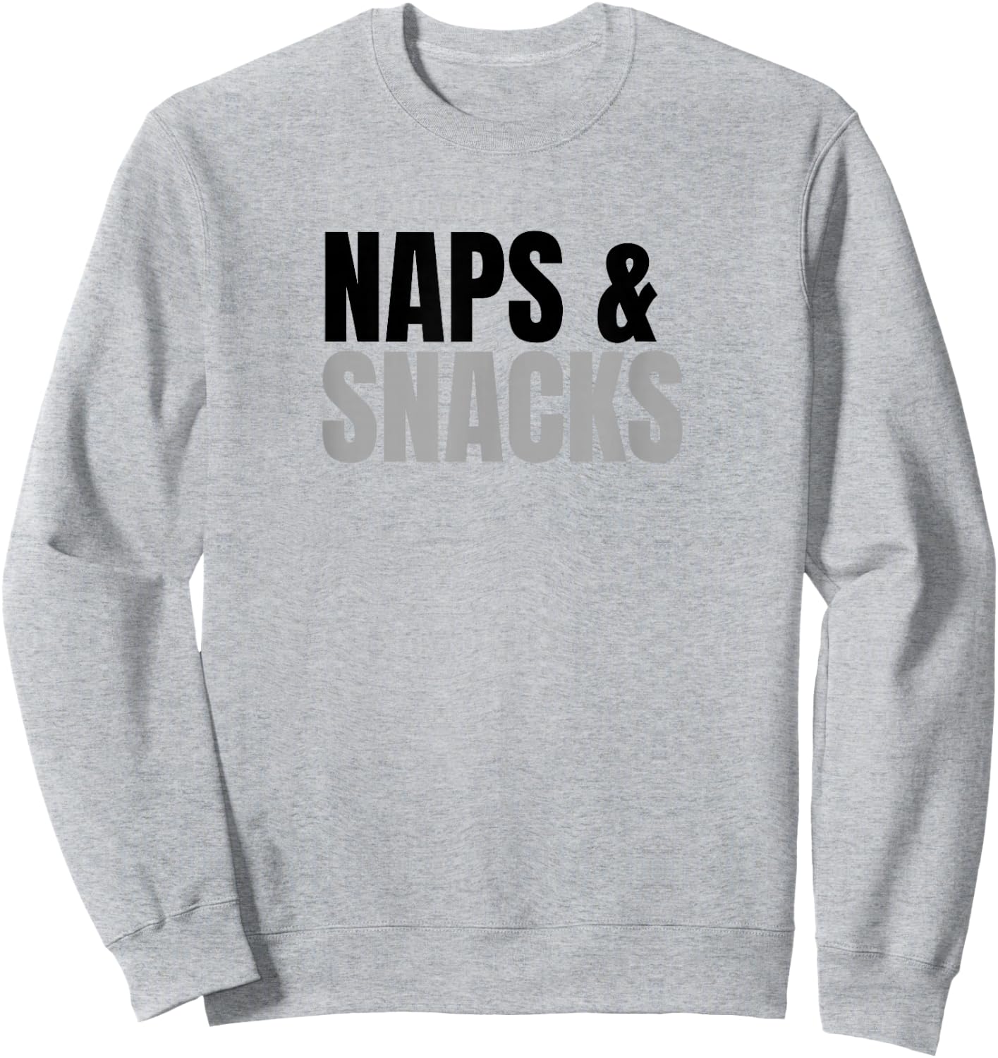 Naps & Snacks – Funny Design for Nap Lovers & Snack Fans Sweatshirt - Sweatshirt | Ash