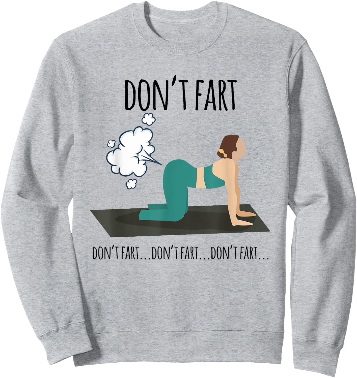 Funny woman fart not yoga workout funny pose fitness gym Sweatshirt - Sweatshirt | Ash