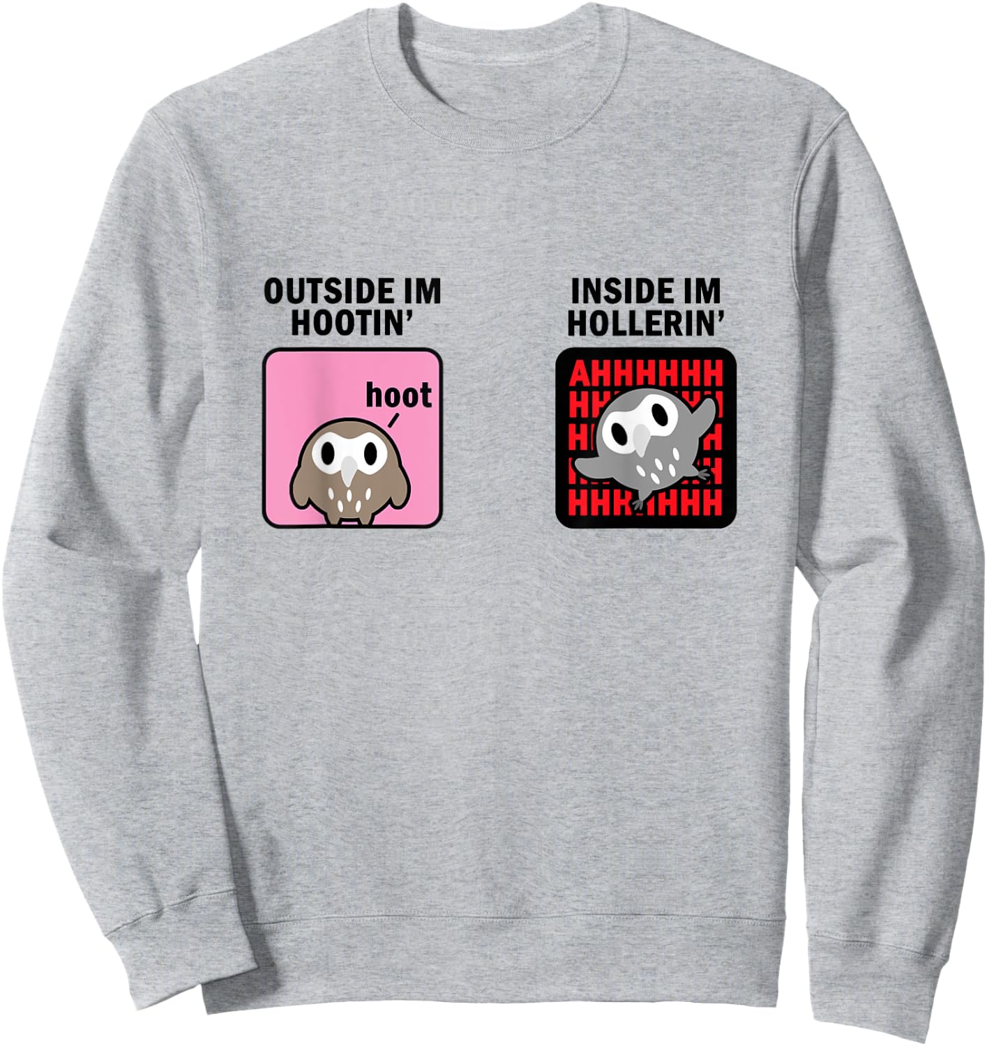 Outside I'm Hooting Inside I'm Hollering - Kawaii Owl Meme Sweatshirt - Sweatshirt | Ash