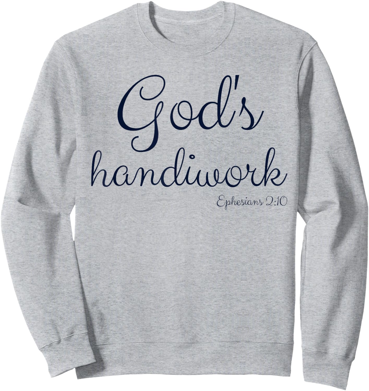 God's Handiwork Ephesians 2:10 Bible Christian Self Esteem Sweatshirt - Sweatshirt | Ash