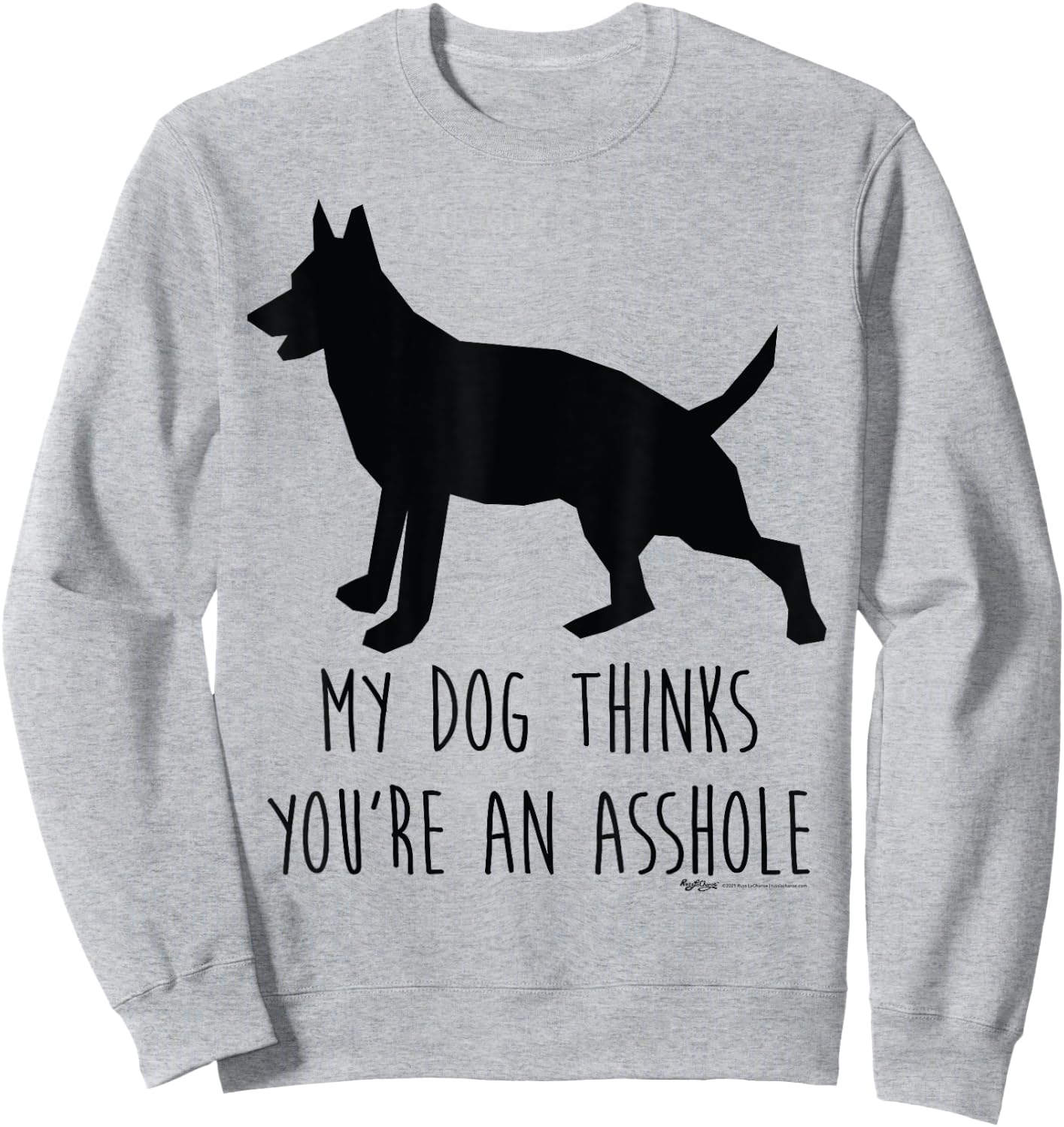 My Dog Thinks You're An Asshole Silhouette Word Design Women Sweatshirt - Sweatshirt | Ash
