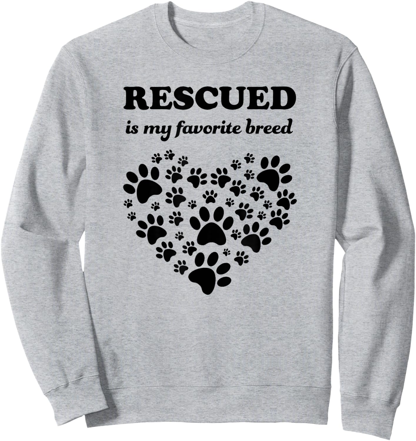 Rescued Is My Favorite Breed Cute Rescue Dogs Lovers Gift Sweatshirt - Sweatshirt | Ash