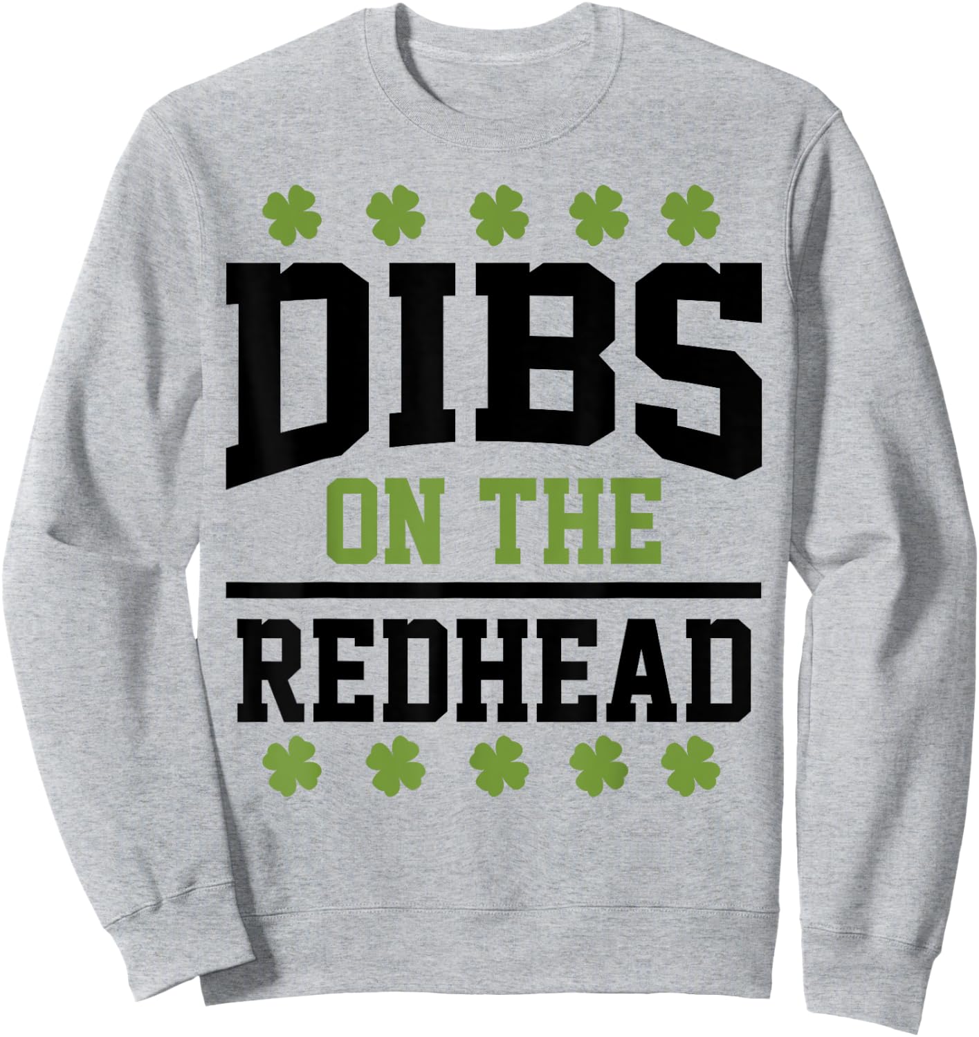 St Patricks Day Dibs Redhead Lucky Shamrock Irish Sweatshirt - Sweatshirt | Ash