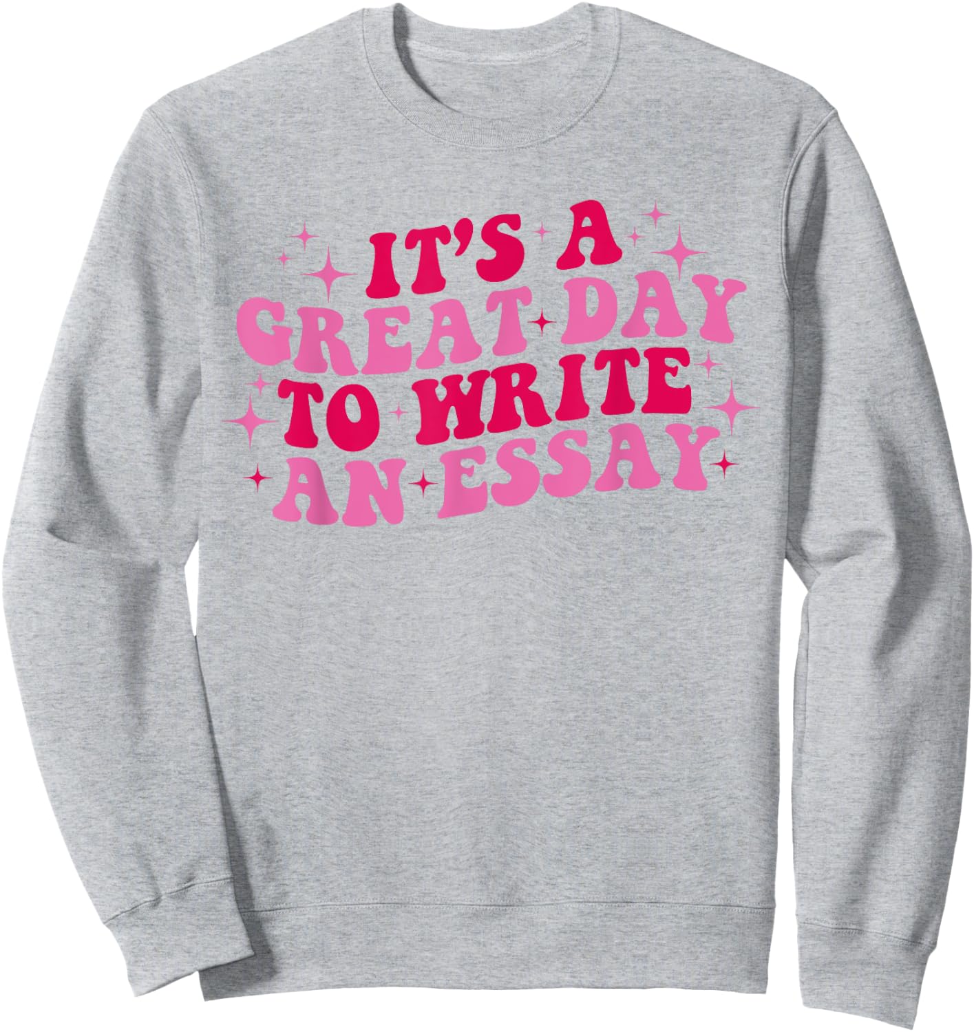 Its A Good Day To Write An Essay English Teacher Groovy Women Sweatshirt - Sweatshirt | Ash