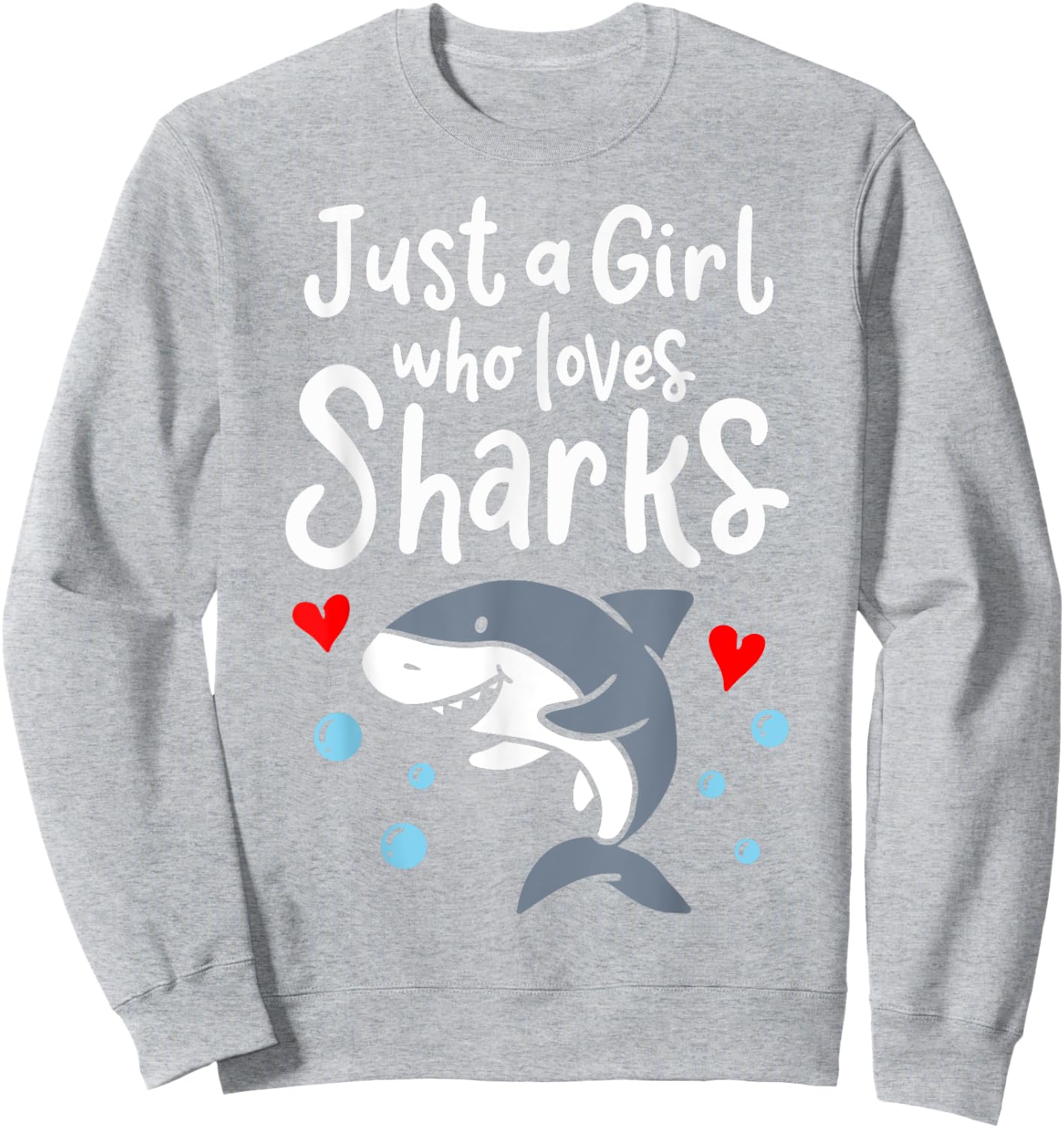 Shark Just a Girl Who Loves Sharks Sweatshirt - Sweatshirt | Ash