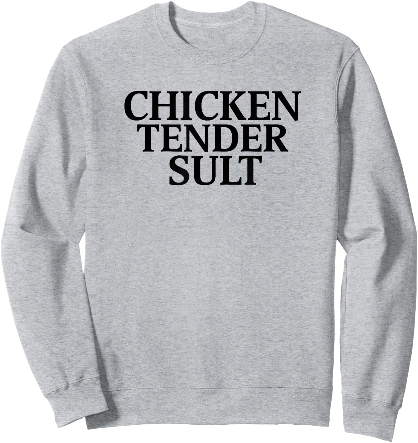 Chicken Tender Slut Sweatshirt - Sweatshirt | Ash