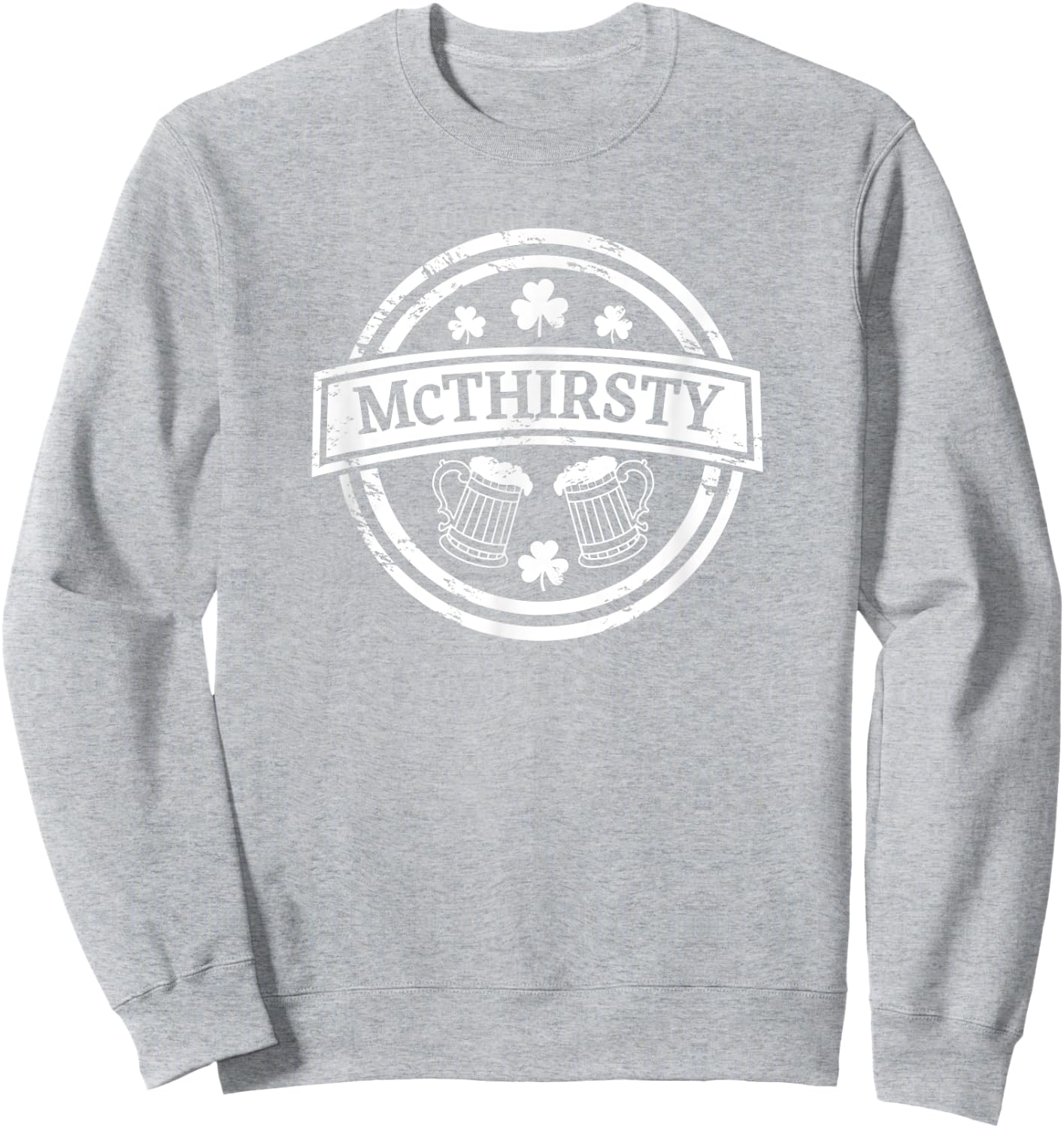 McThirsty Funny Drinking St Patricks Day Sweatshirt - Sweatshirt | Ash