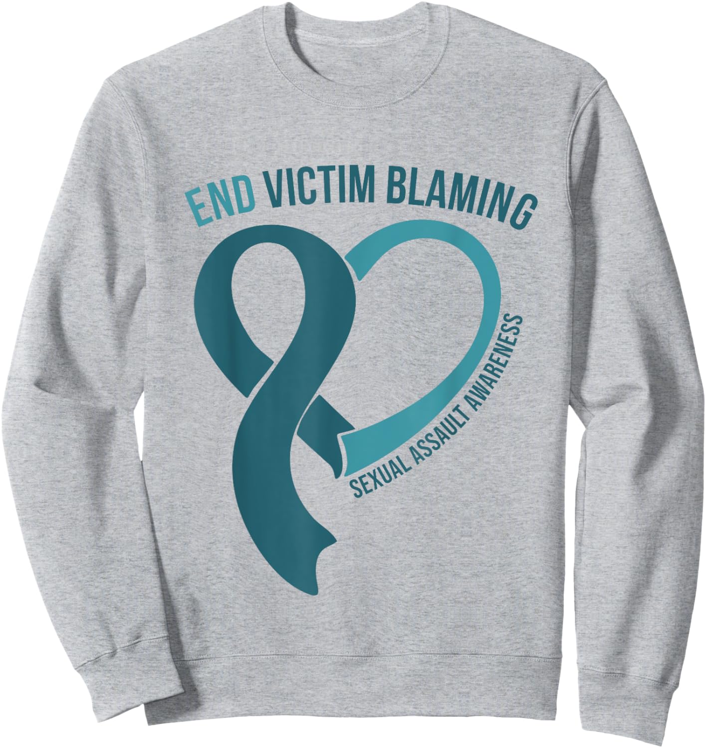 End Victim Blaming April Sexual Assault Awareness Teal Heart Sweatshirt - Sweatshirt | Ash