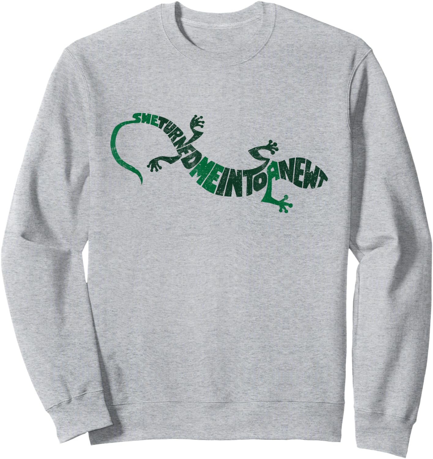 She turned me into a Newt Sweatshirt - Sweatshirt | Ash