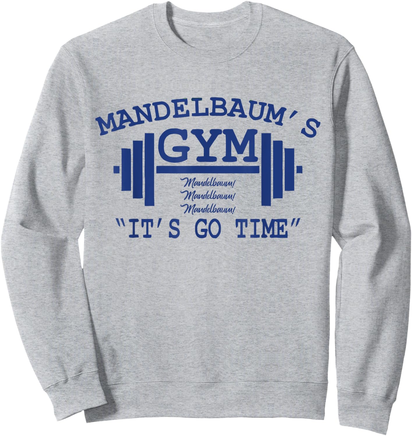 Mandelbaum Gym - It's Go Time! Sweatshirt - Sweatshirt | Ash