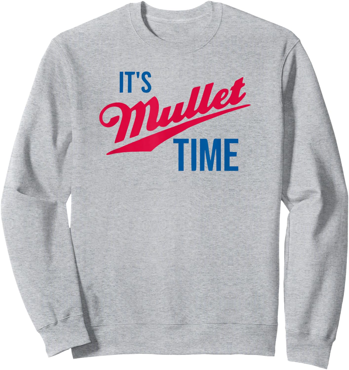 It's Mullet Time, Funny Redneck Mullet Sweatshirt - Sweatshirt | Ash